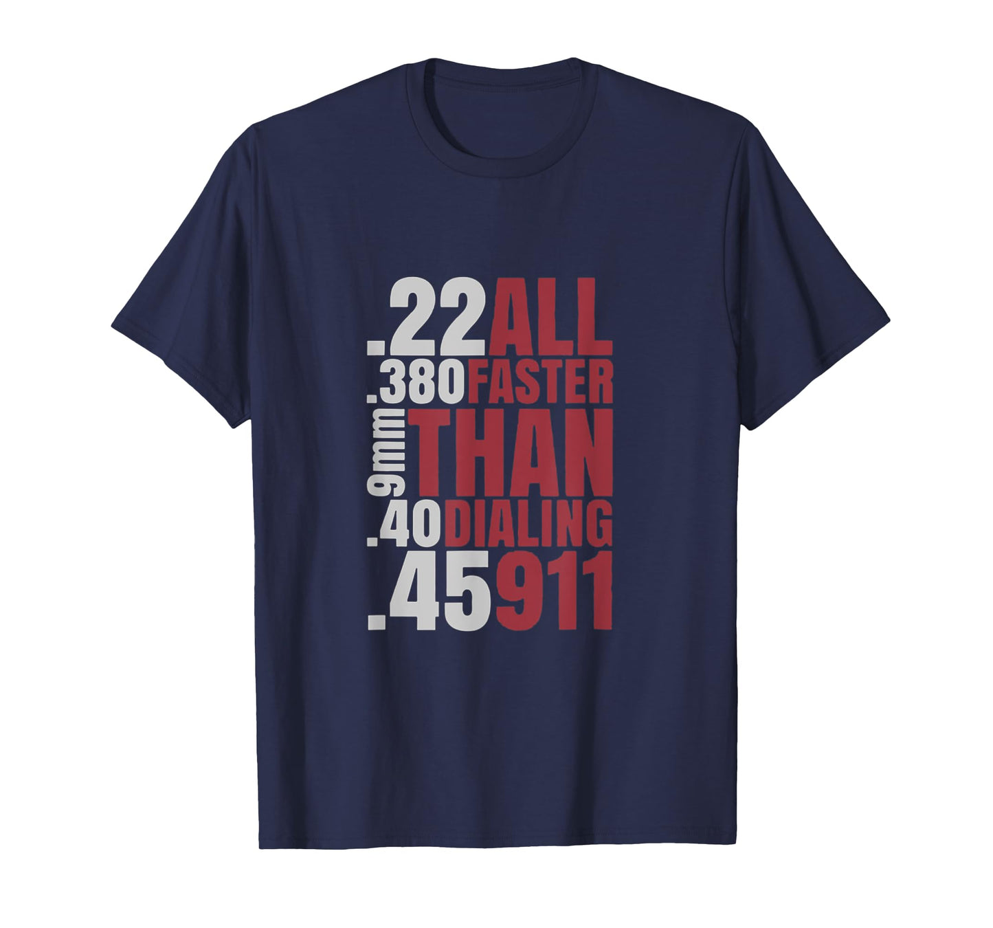 22 380 9mm 40 45 All Faster Than Dialing 911 T-Shirt