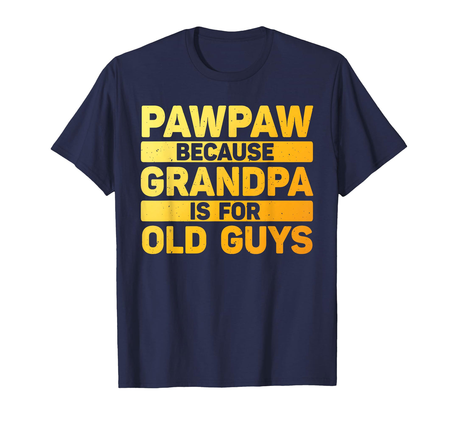 Pawpaw Design For Grandpa From Grandkids Father's Day Pawpaw T-Shirt