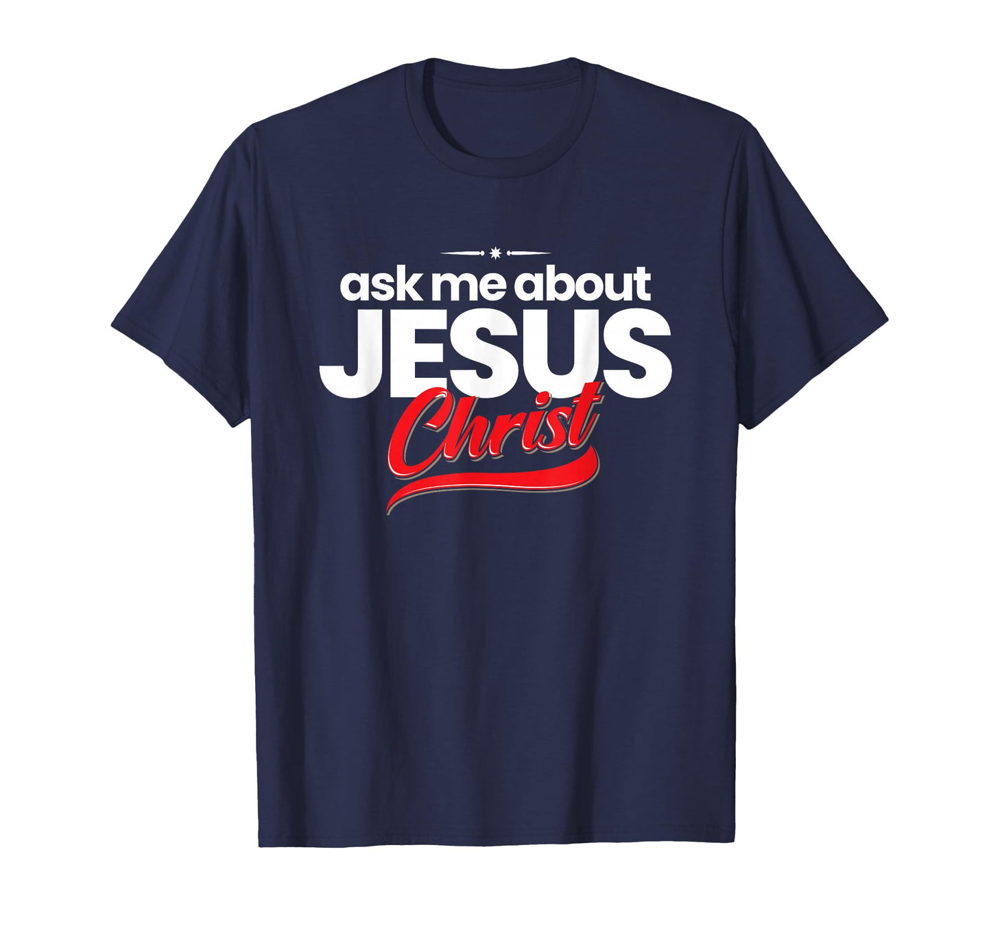 Ask Me About Jesus Christ Evangelism Christian Witnessing T-Shirt