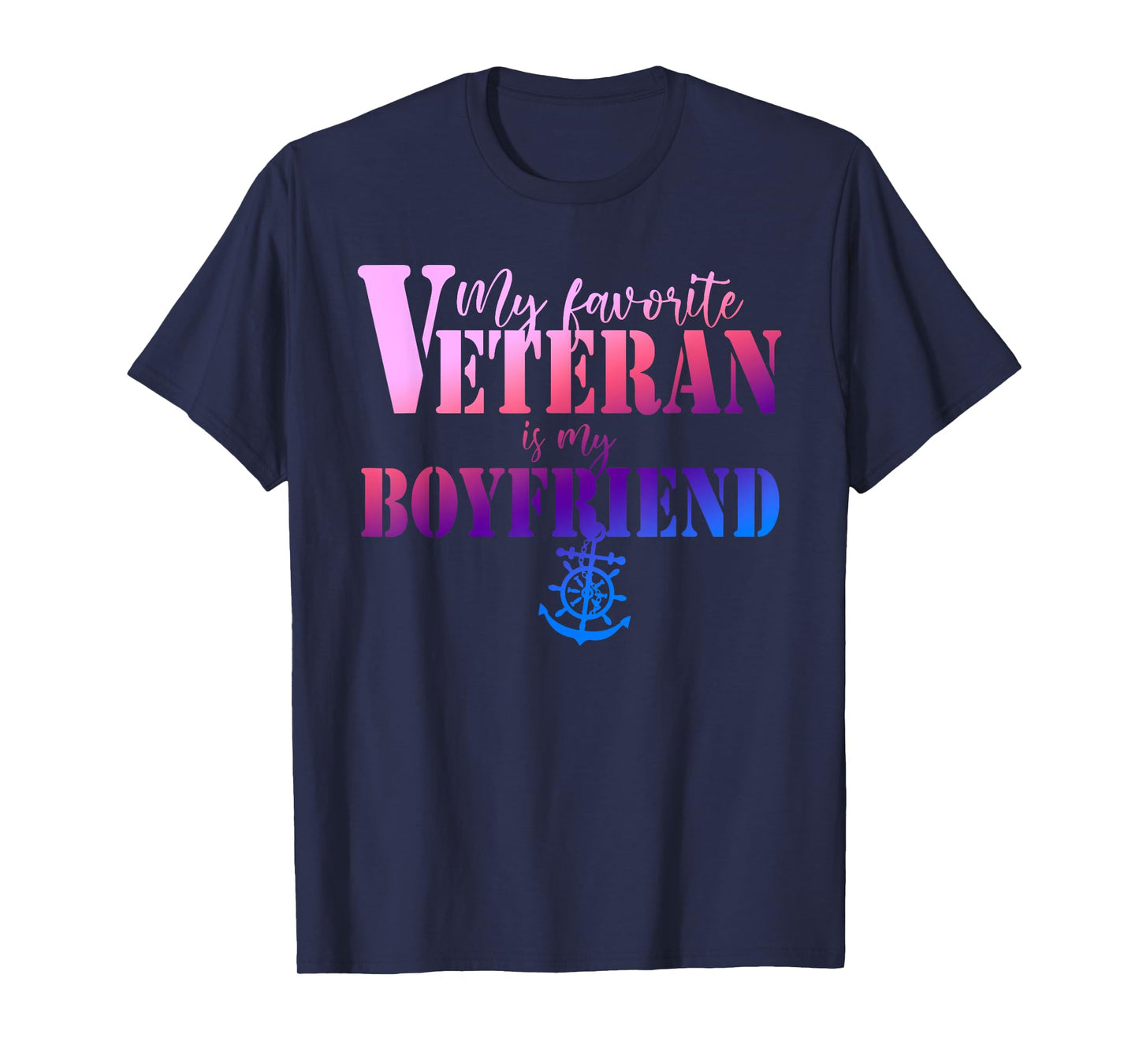 My Favorite Veteran Is My Boyfriend Funny Design T-Shirt