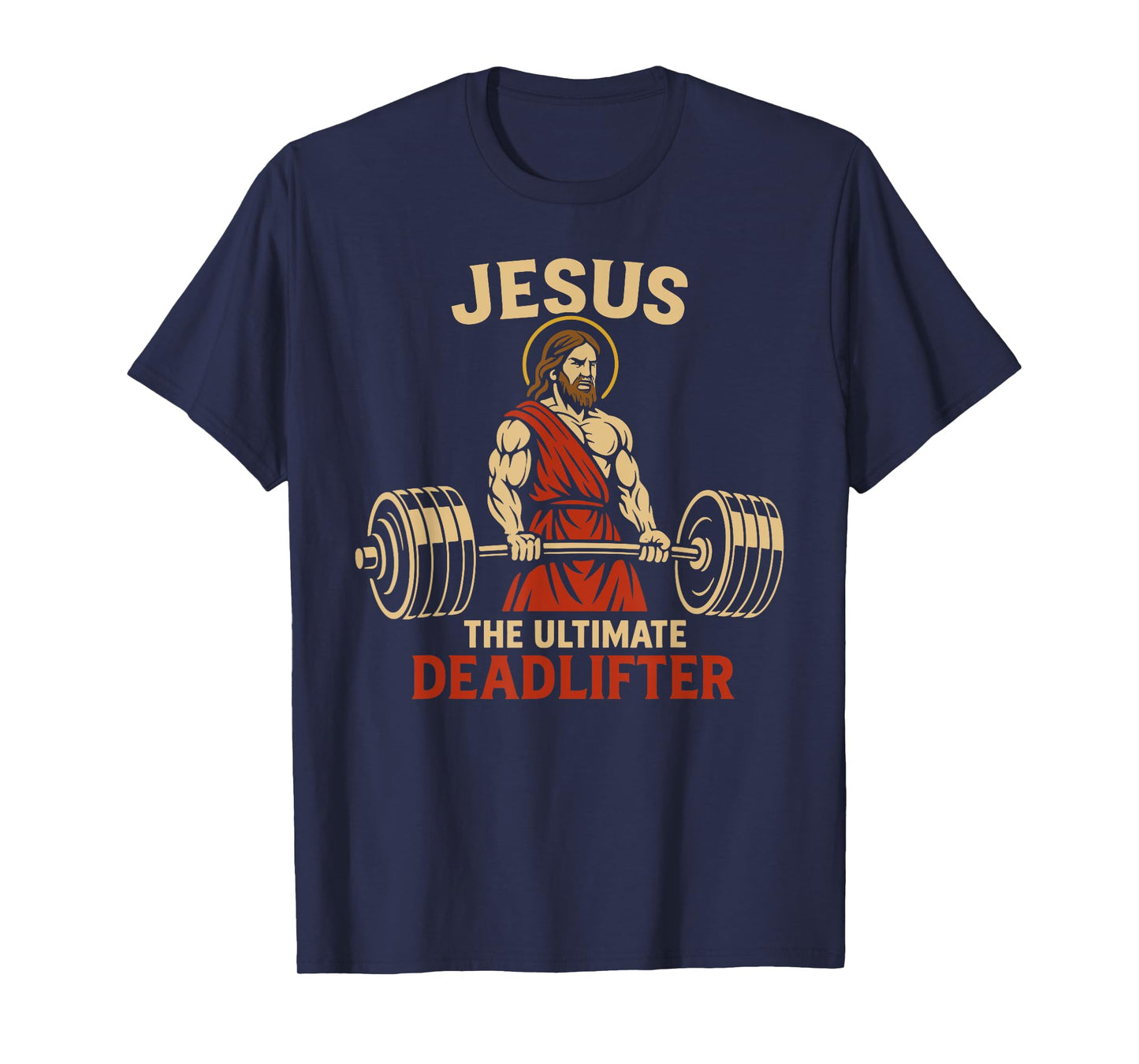Jesus The Ultimate Deadlifter Christian Gym Workout Deadlift T-Shirt
