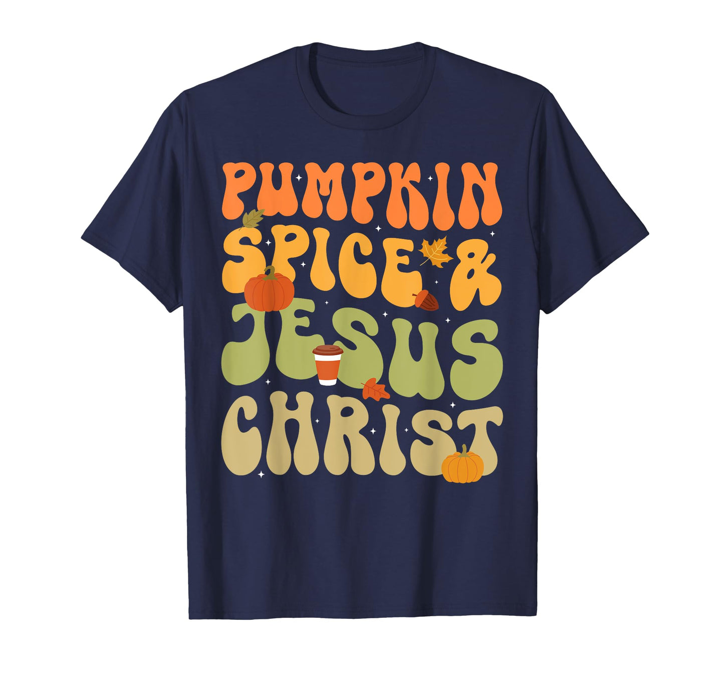 Pumpkin Spice & Jesus Christ Funny Christian Fall Vibes T-Shirt