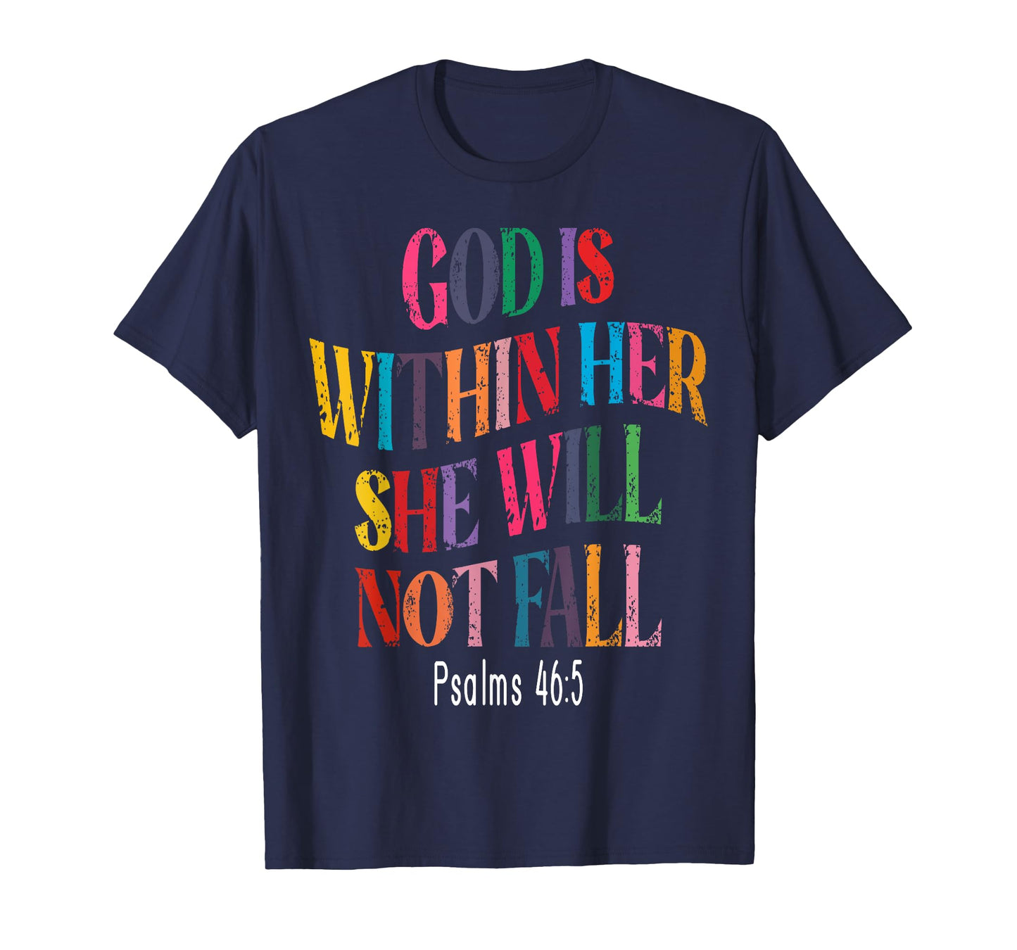Psalms 46:5 God Is Within Her, She Will Not Fall T-Shirt