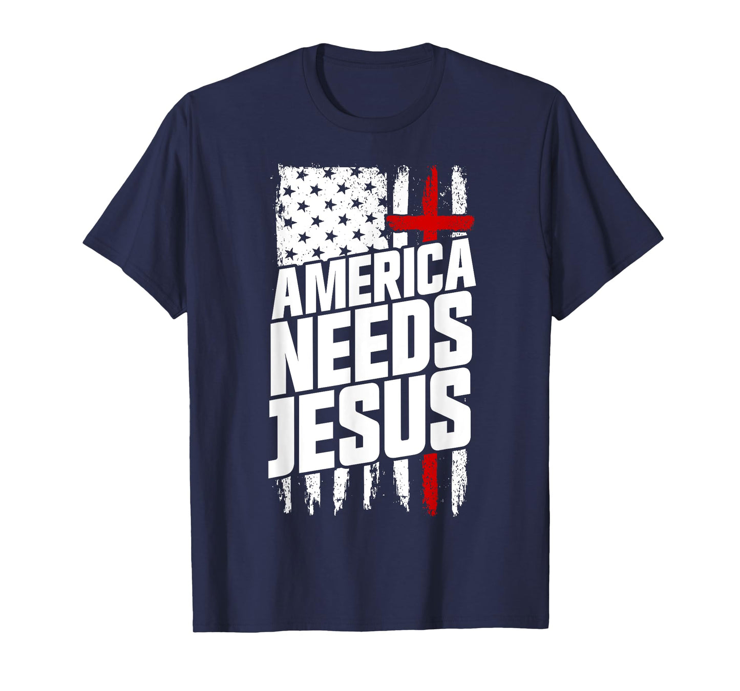 America Needs Jesus Christian Faith Church Patriotic Jesus T-Shirt