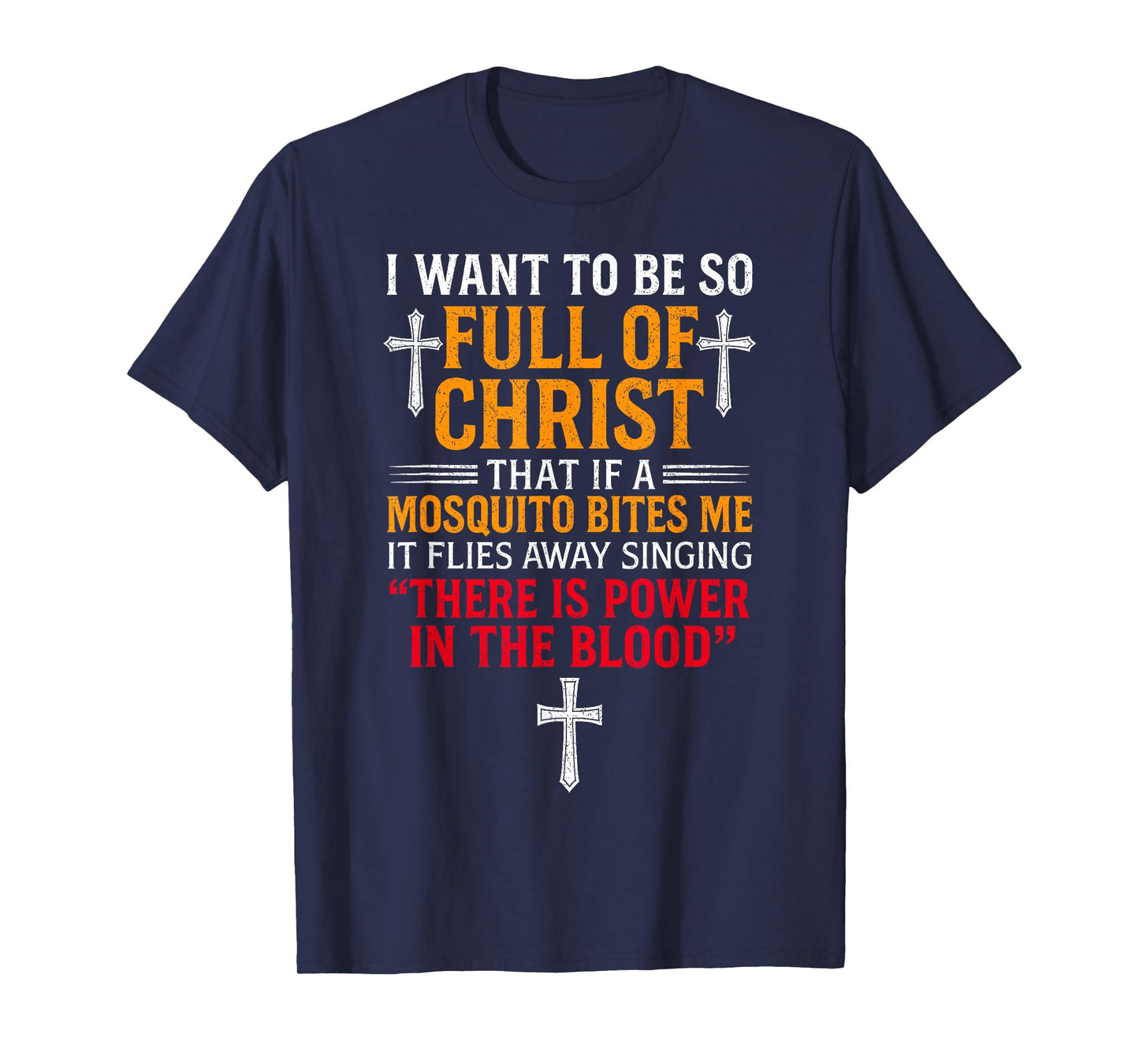 I Want to Be So Full of Christ Funny Christian Prayer T-Shirt