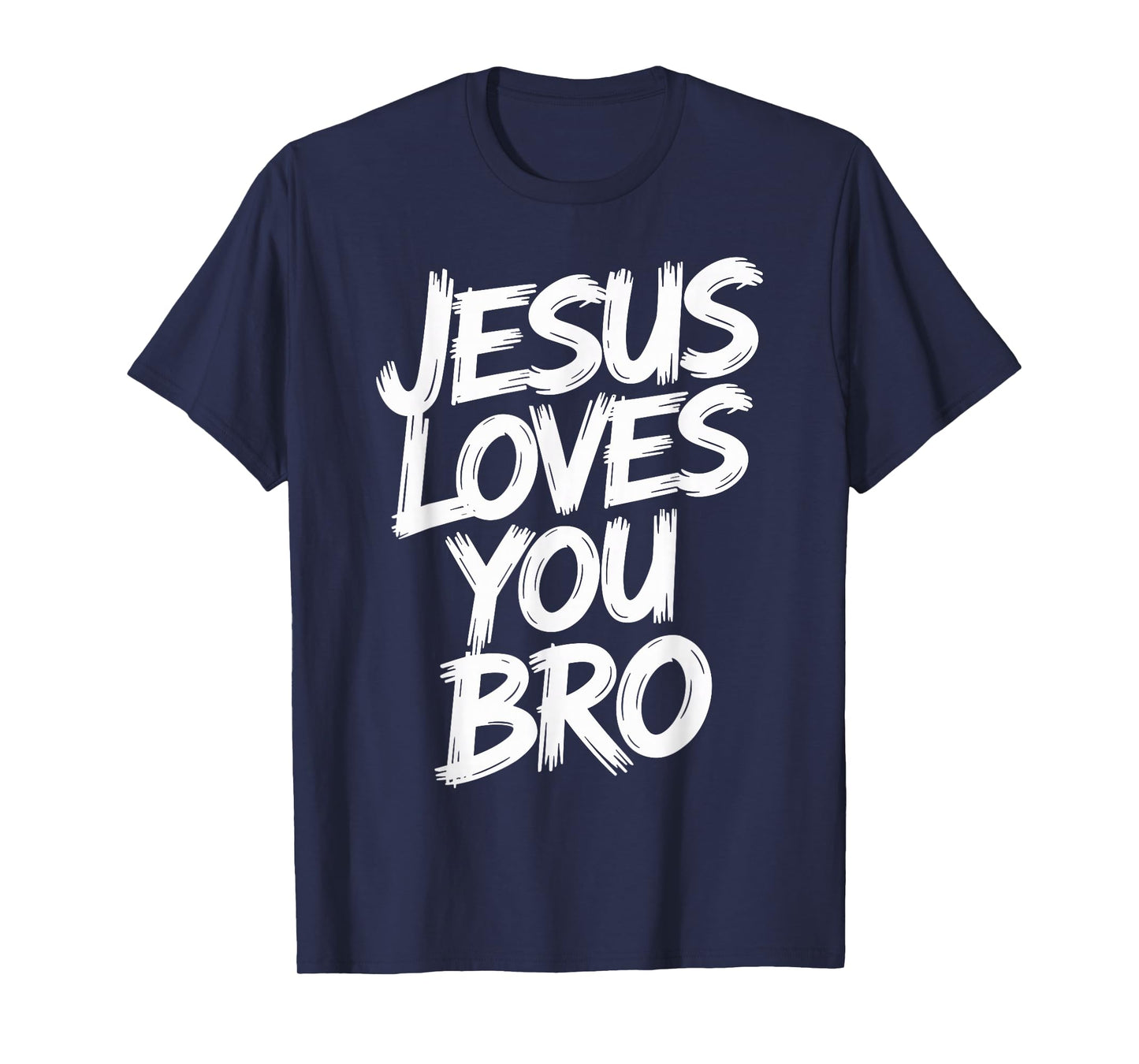 Jesus Loves You Bro Christian T-Shirt
