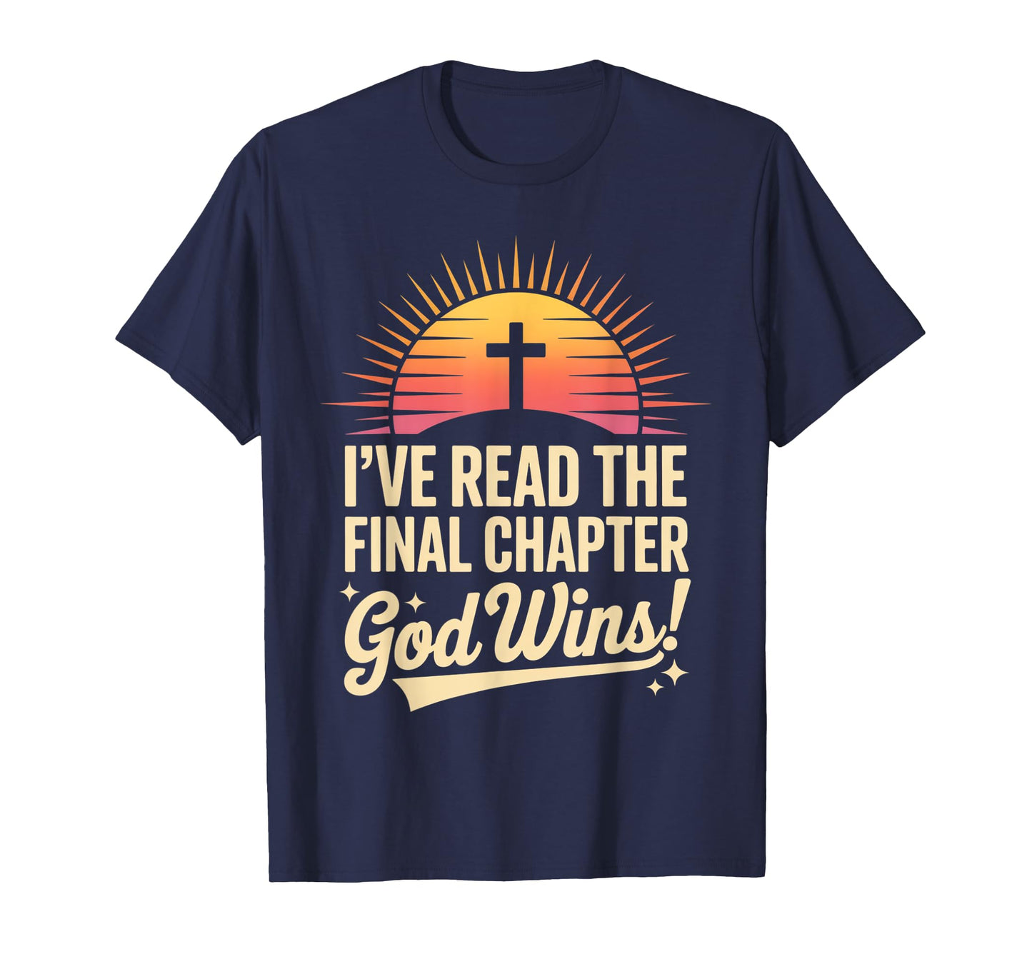 I've Read The Final Chapter God Wins Christian Faith T-Shirt