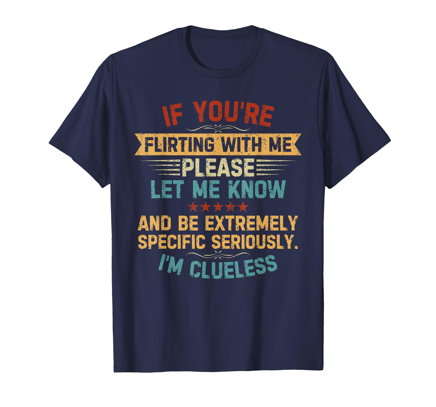 If You're Flirting With Me Please Let Me Know Quote Vintage T-Shirt