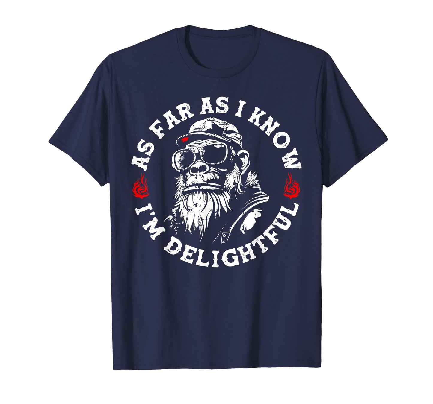 As Far As I Know I'm Delightful Funny Monkey Humor T-Shirt
