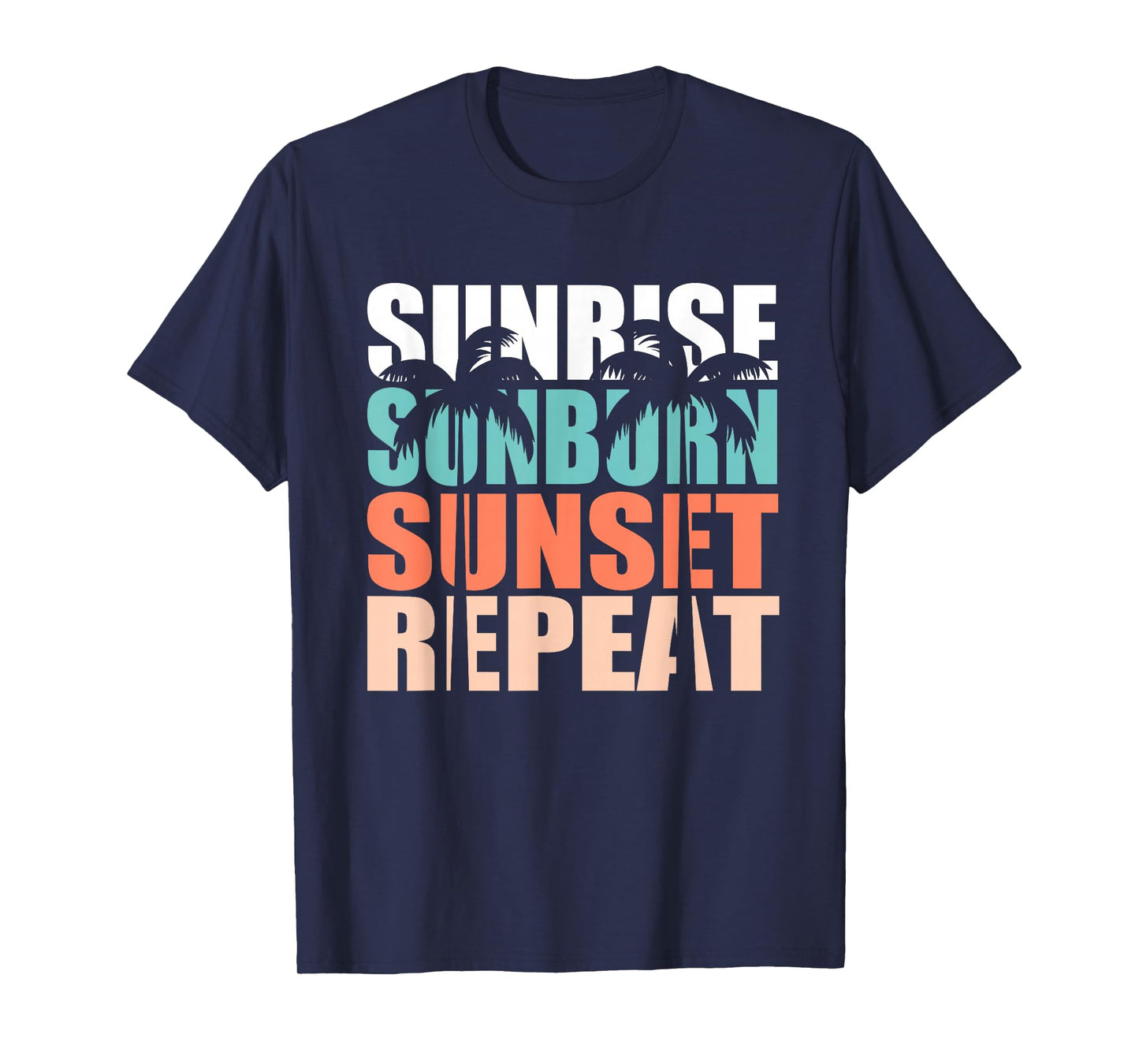 Sunrise Sunburn Sunset Repeat Palm Tree Cute Women's Beach T-Shirt