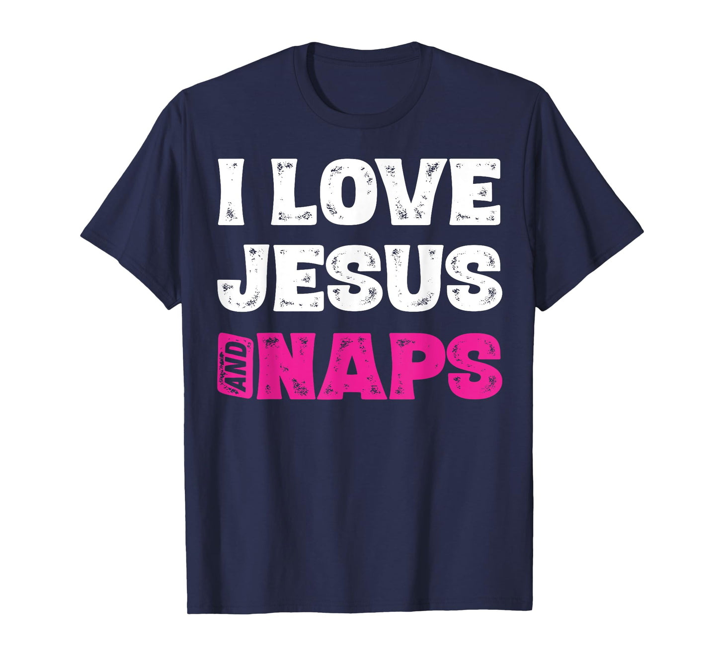 I Love Jesus And Naps Tshirt Funny Sleep Christian Shirts T-Shirt