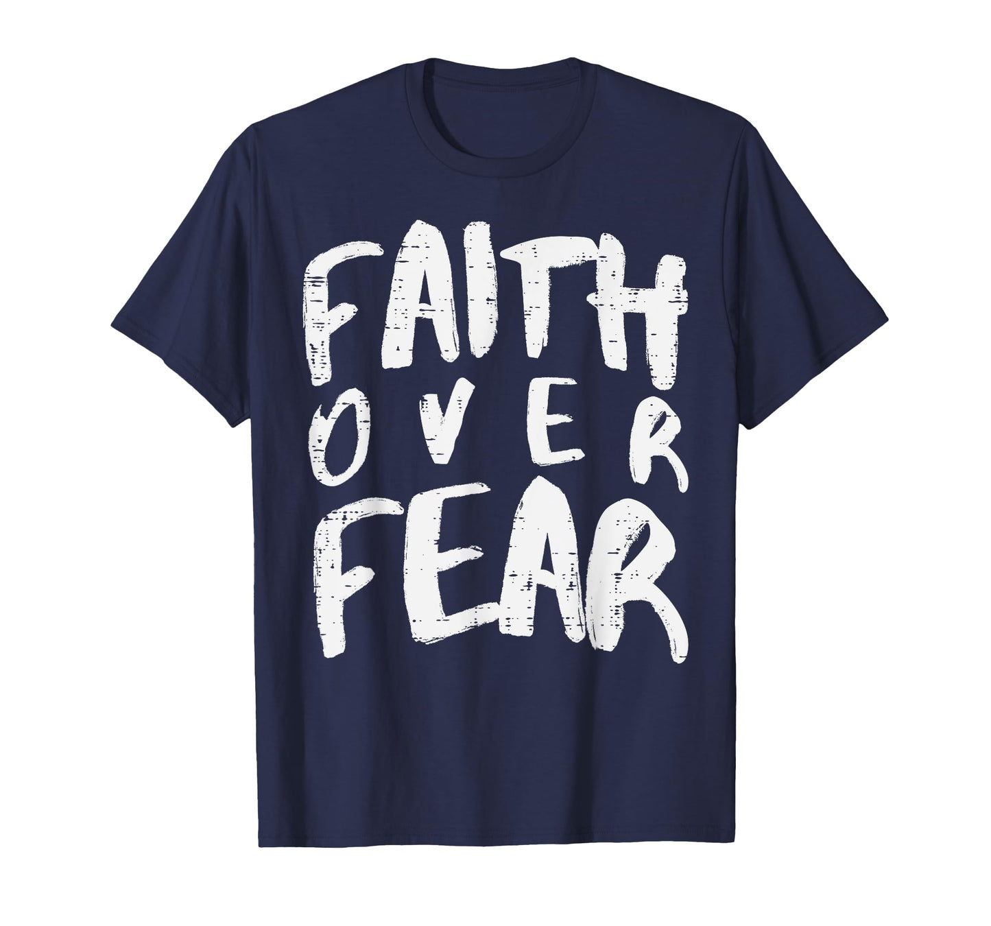 Christian Faith Over Fear Religious Boys Girl Kids Men Women T-Shirt