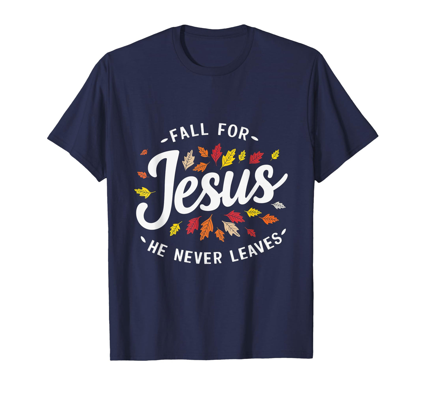 Fall for Jesus Autumn Leaves Faith Religious T-Shirt