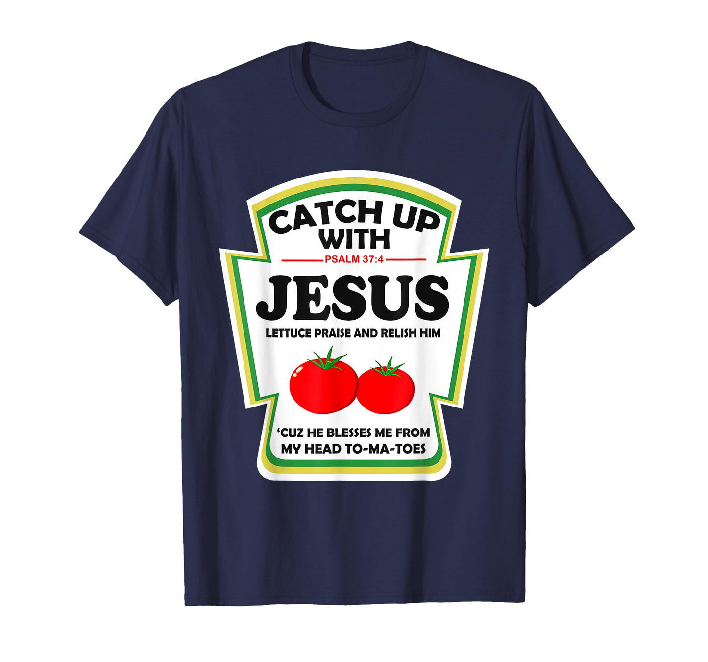 Christian Catch Up With Jesus Ketchup T-Shirt