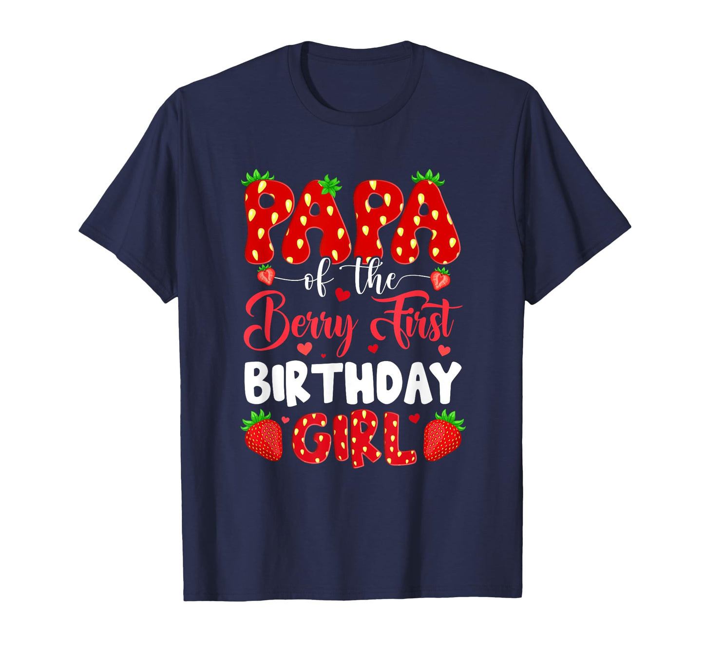 Papa Of The Berry First Birthday Of Girl Strawberry T-Shirt