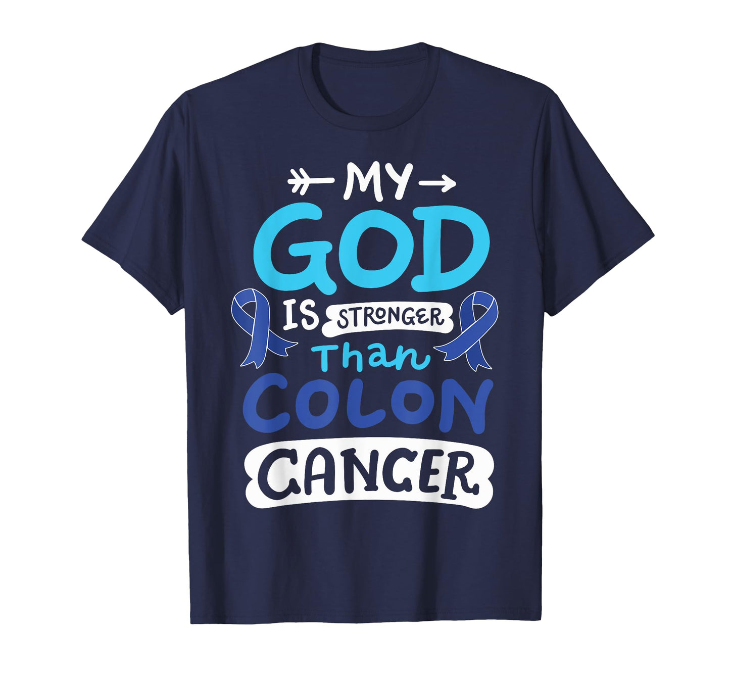 My God Is Stronger Than Colon Cancer T-Shirt