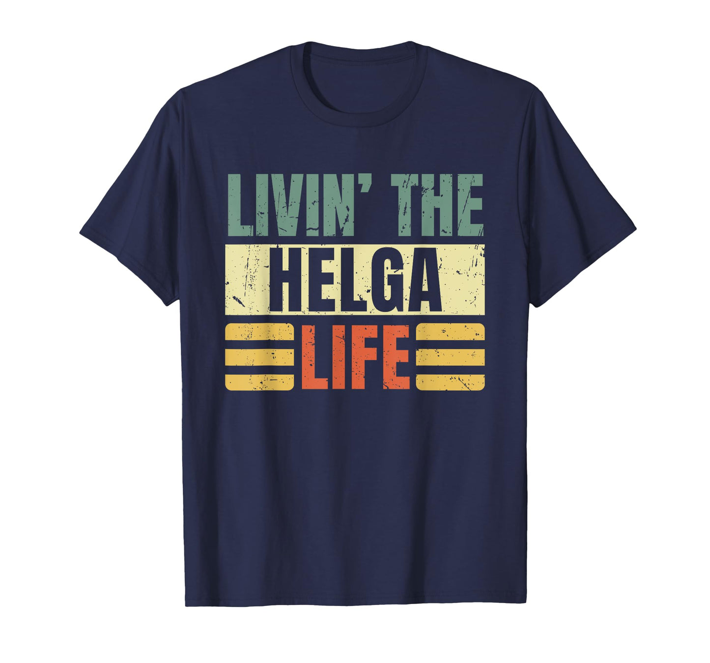 First Name Helga Retro Legend Quote Livin' The Life T-Shirt