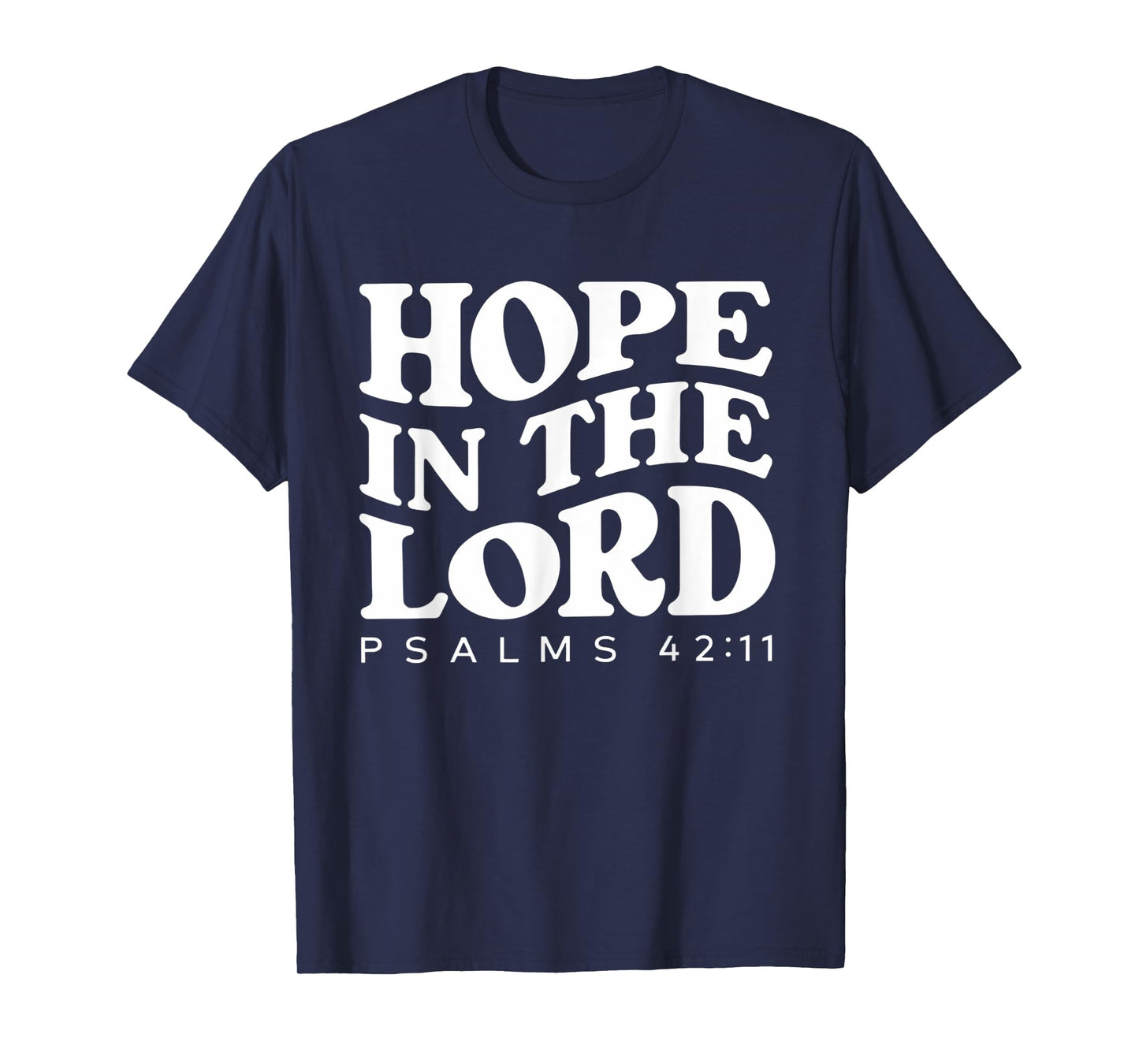 Hope In The Lord Bible Verse Scripture Christian T-Shirt