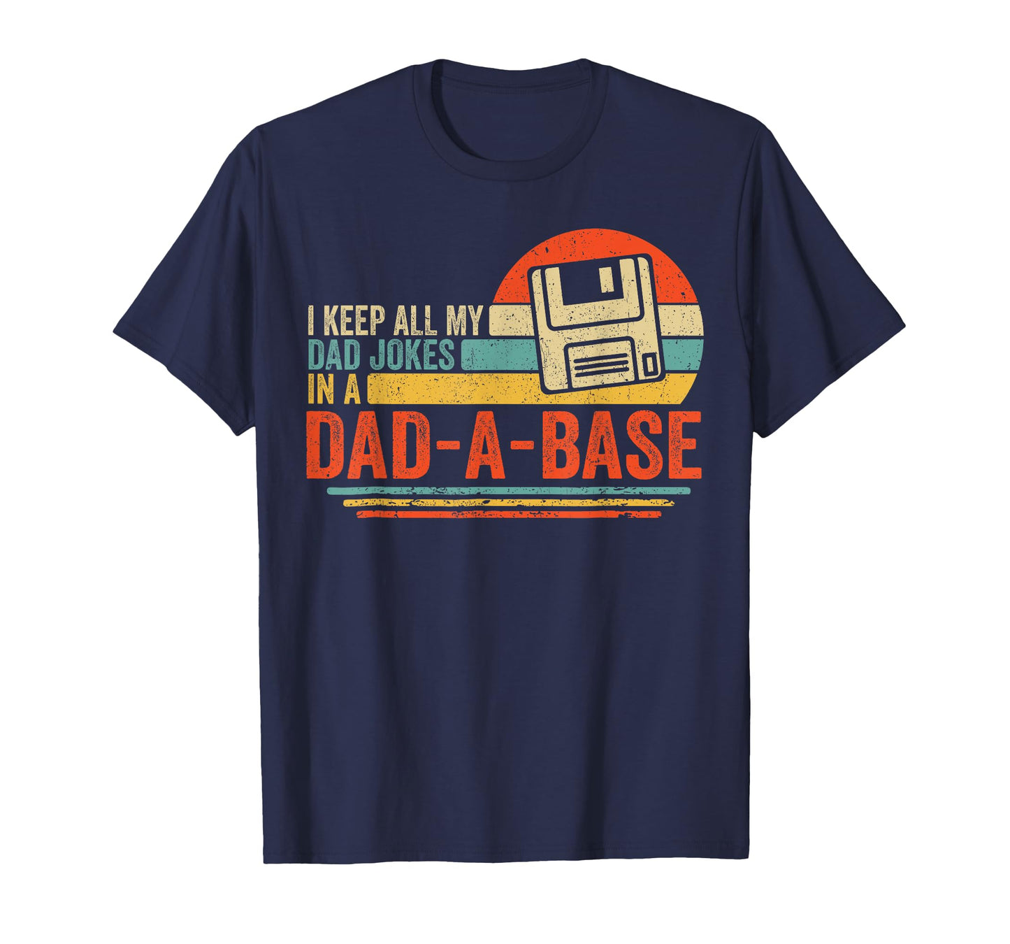 Vintage Dad Jokes Funny Quote Dad-A-Base Papa Fathers Day T-Shirt