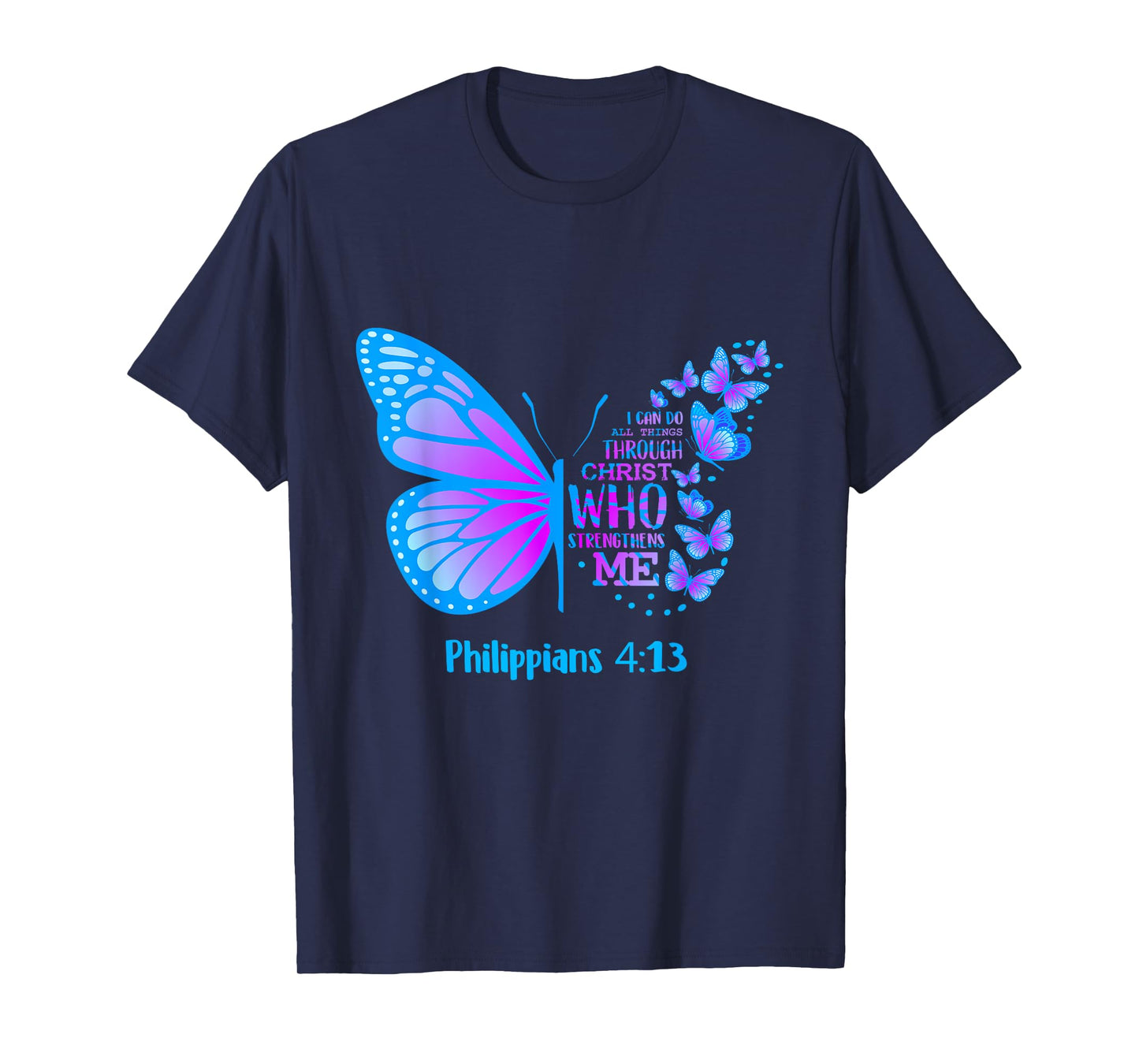 Butterfly Philippians 4:13 Shirt Christian T Shirts Apparel T-Shirt