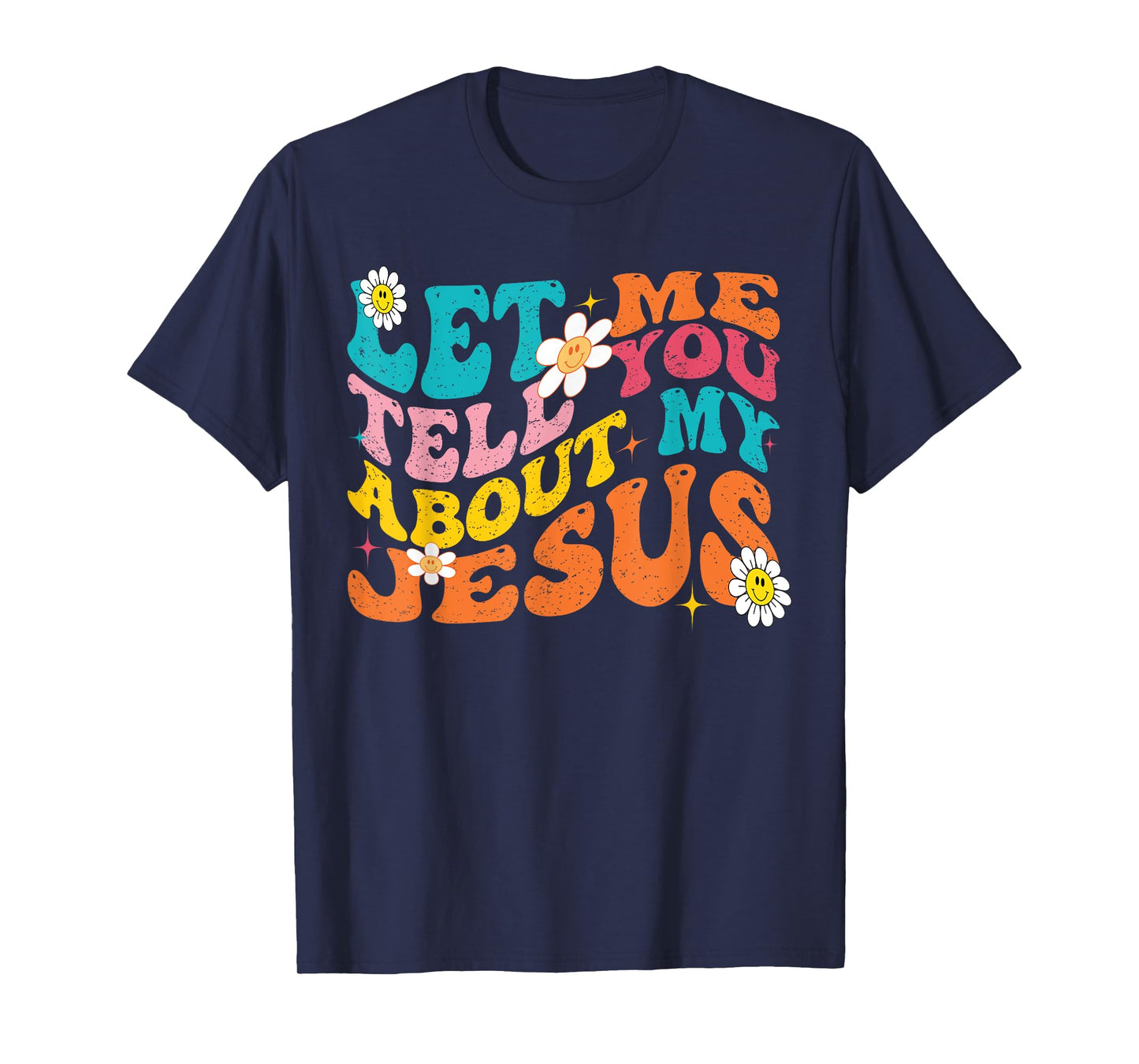 Let Me Tell You About My Jesus Retro Christian Religious T-Shirt