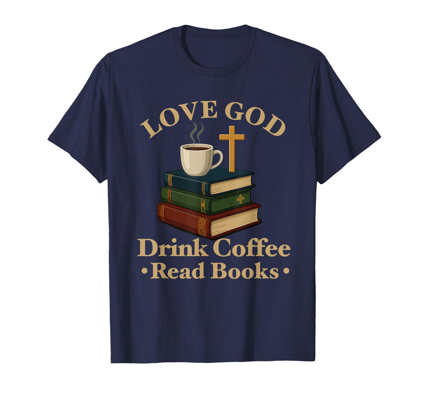 love god drink coffee read books lovers Jesus and Coffee T-Shirt