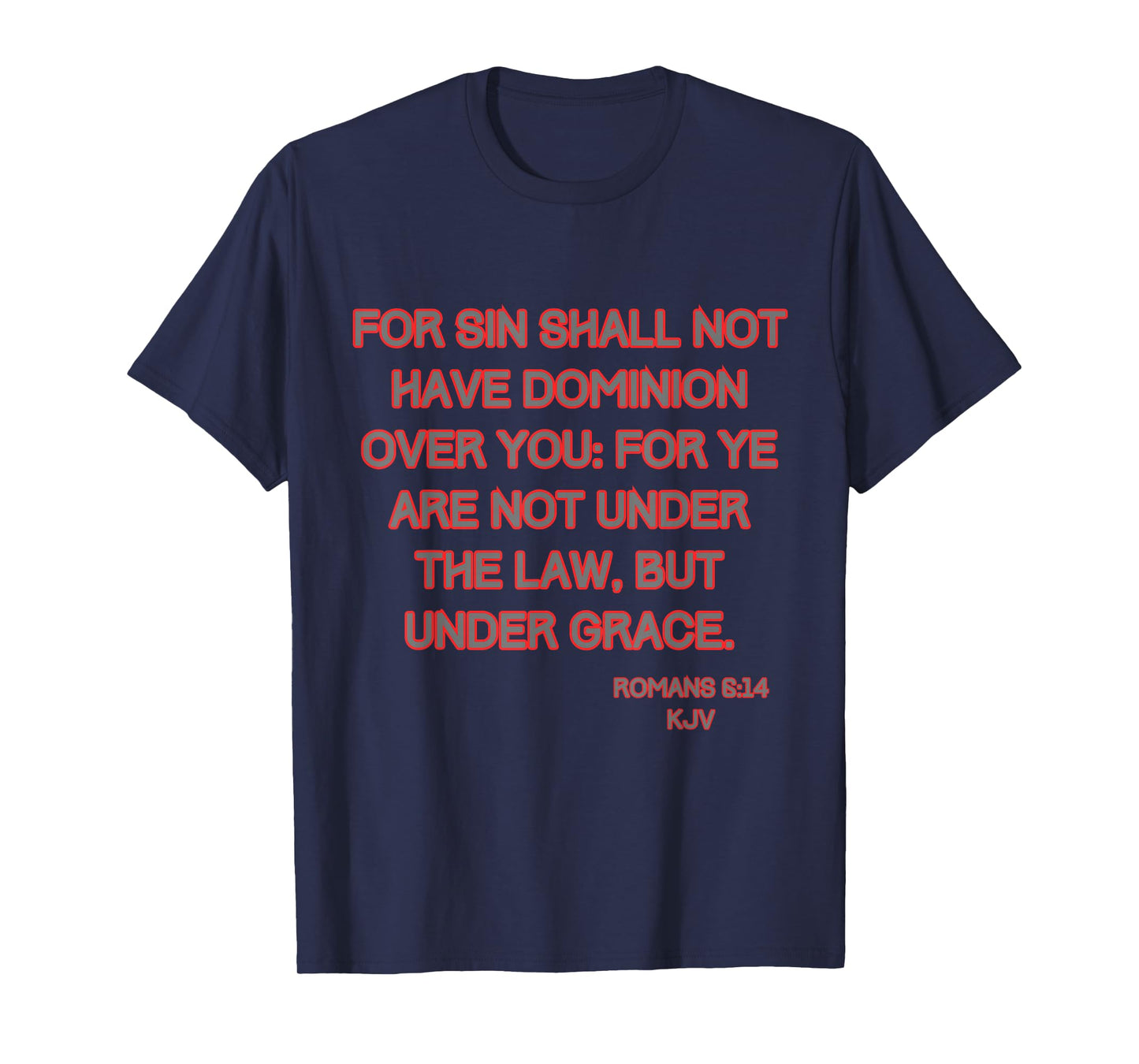Bible Verse Christian Romans 6:14 Grace Over Sin Scripture T-Shirt