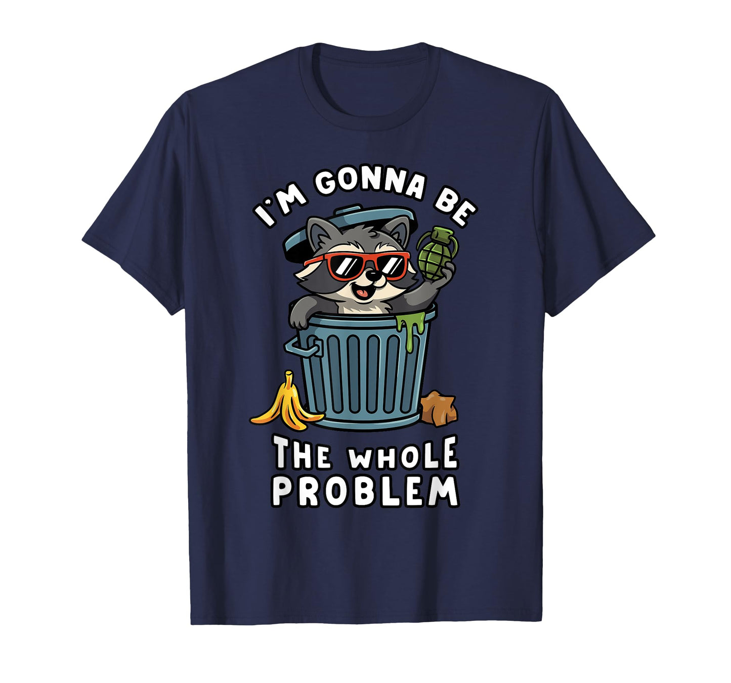Funny Raccoon Im Gonna be the Whole Problem Trash Panda Meme T-Shirt