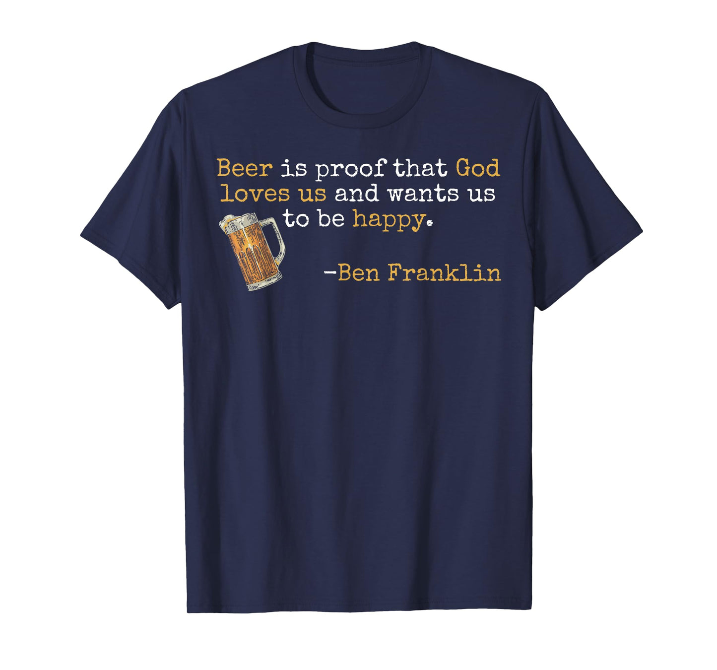 Ben Franklin Quote Beer Ale IPA Lover Craft Brewer T-Shirt