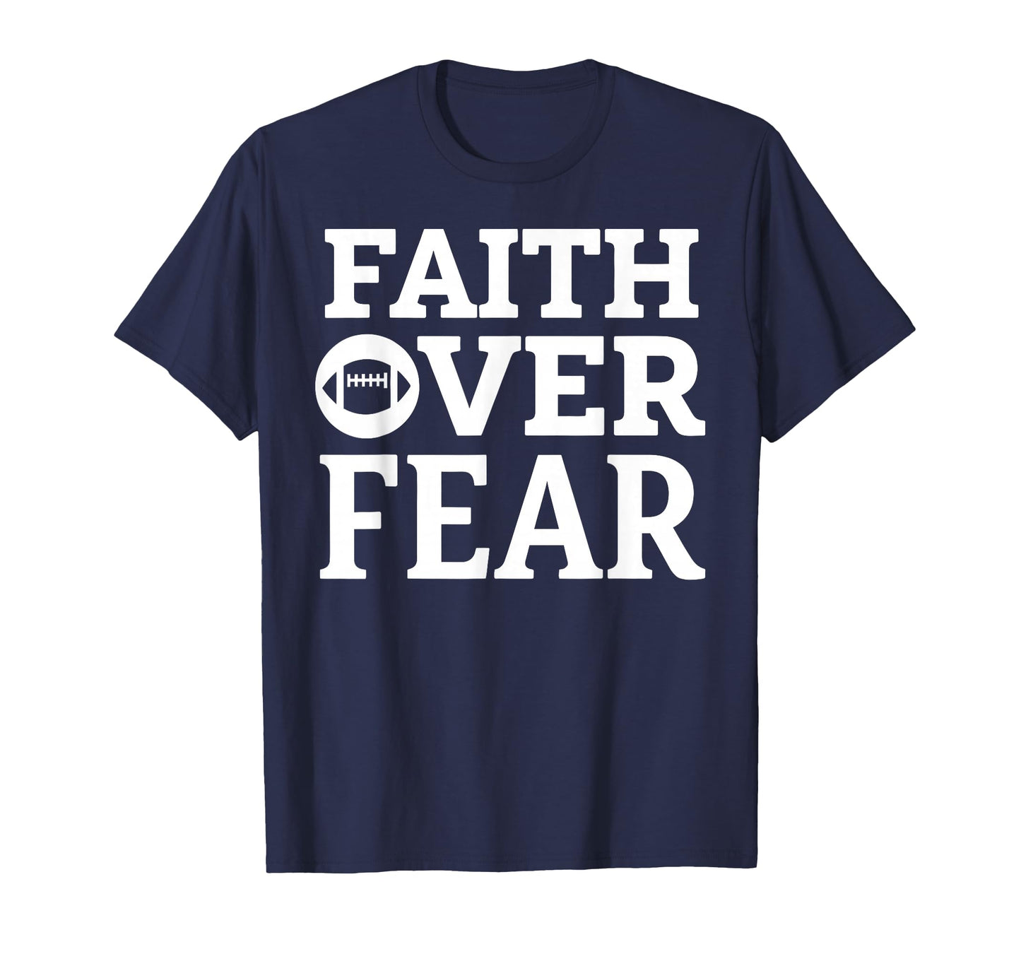 Faith Over Fear – Football Edition T-Shirt