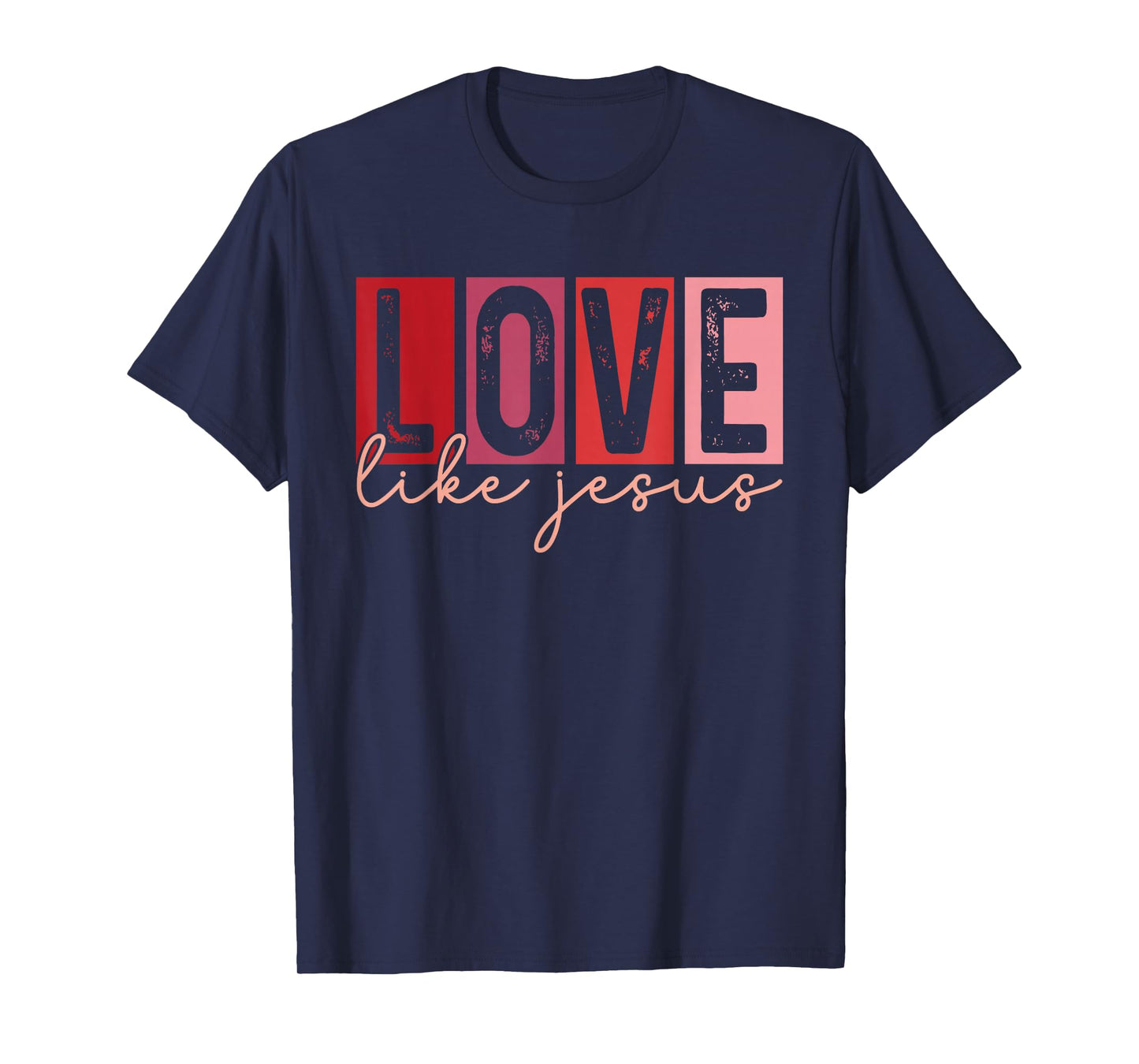 Love Like Jesus Religious Faith Valentines Day Christian T-Shirt