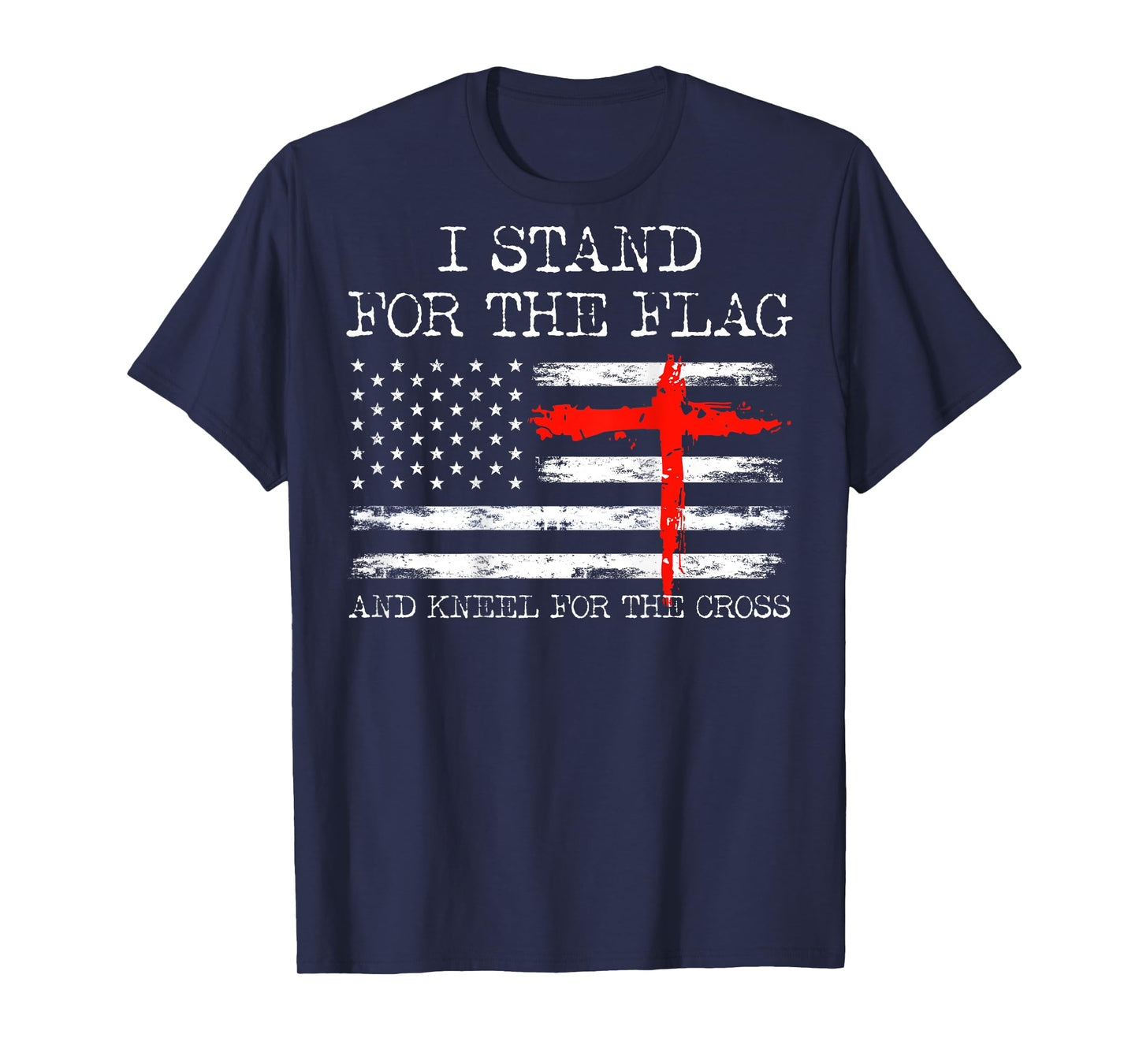 I Stand For The Flag And Kneel For The Cross USA (On Back) T-Shirt