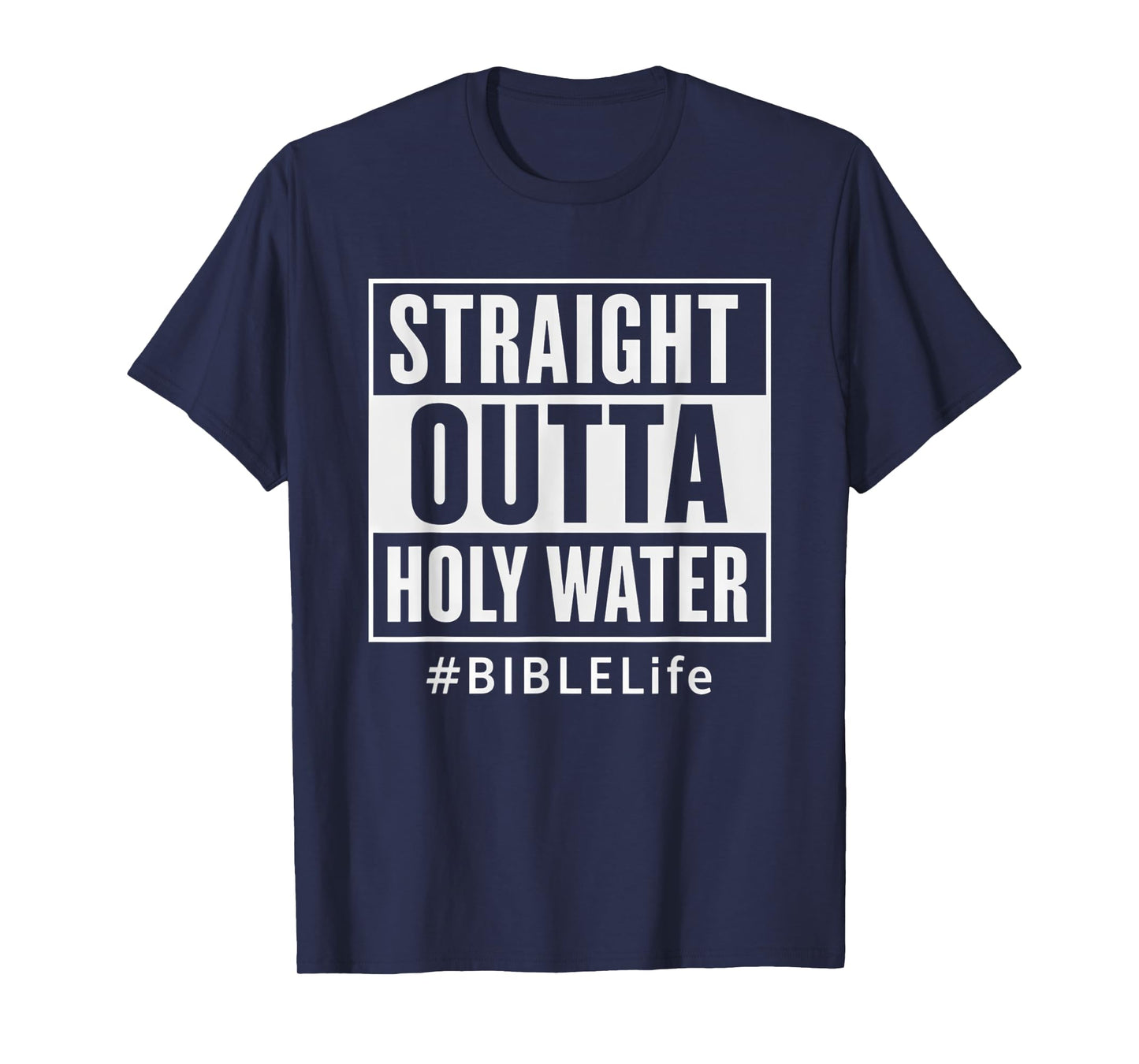 Straight Outta Holy Water #BIBLELife Funny Christian T-Shirt