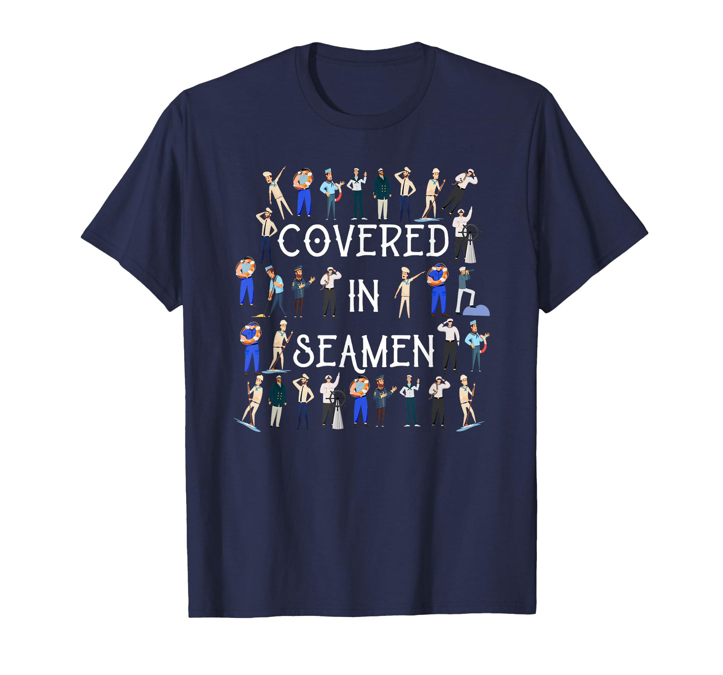 Covered In Seamen Funny Women's Embarrassing T-Shirt