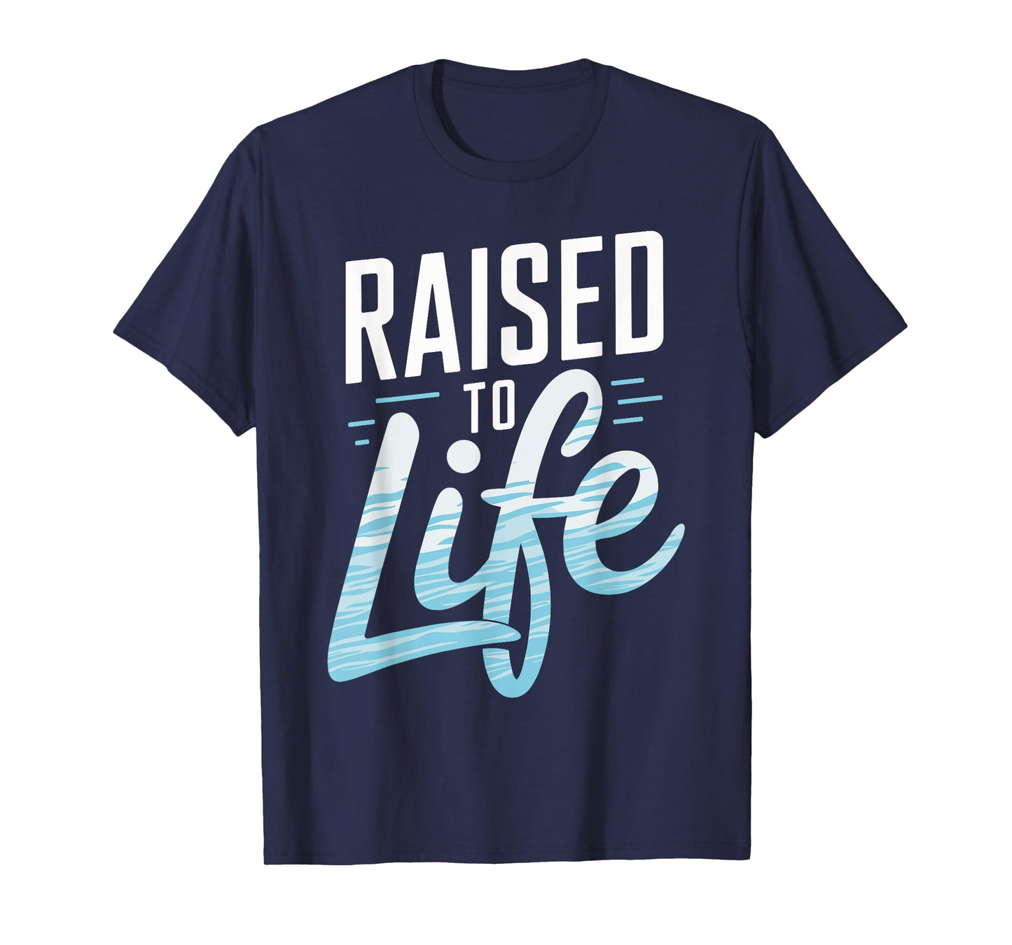 Raised To Life Shirt Baptism Shirt Jesus God Christian T-Shirt