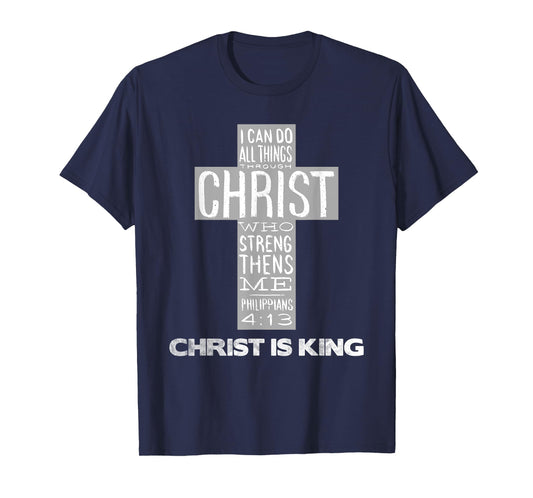 Christ is King Jesus Strength - Christian Cross Religious T-Shirt