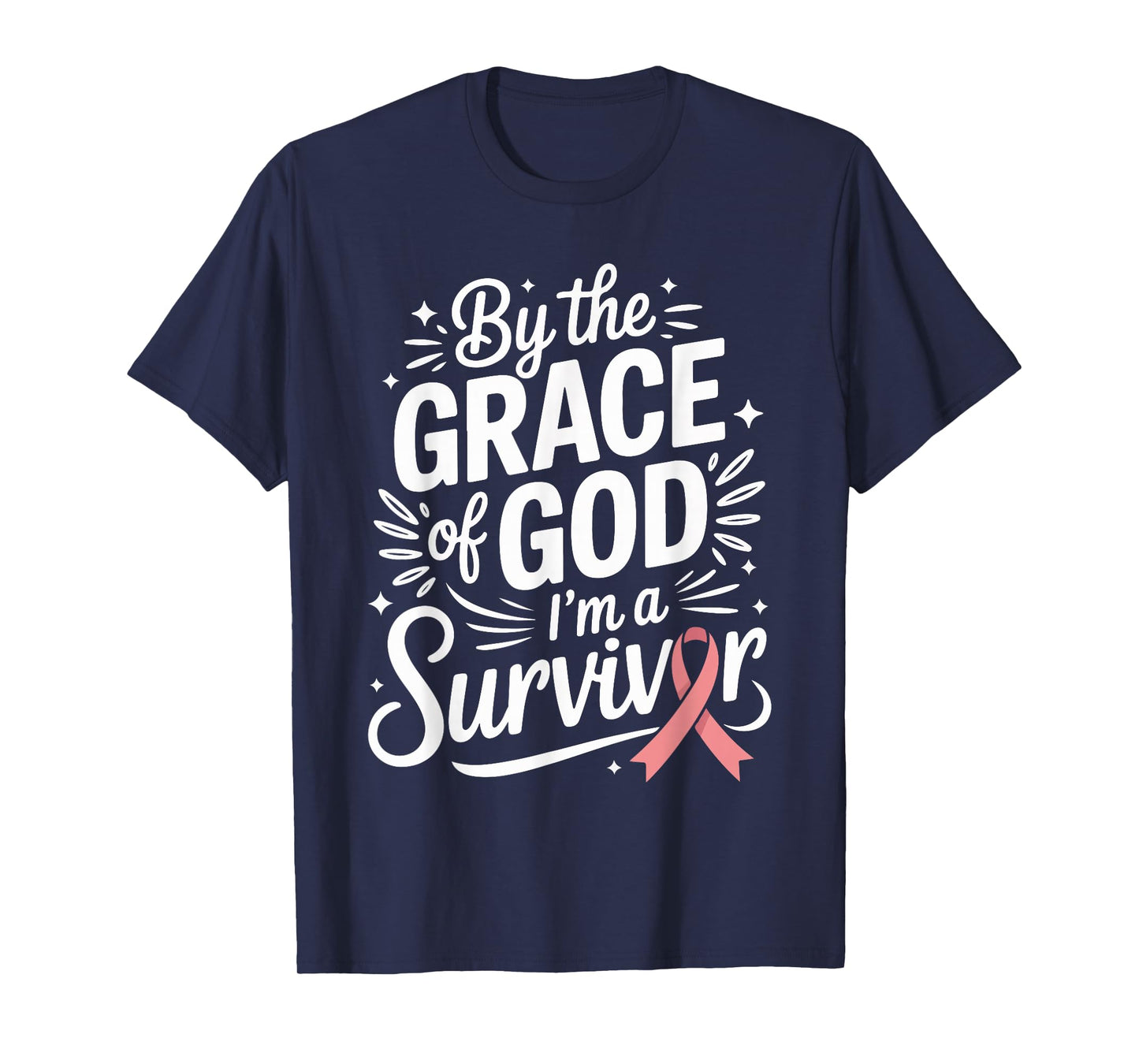 by The Grace of God I'm A Survivor Faith T-Shirt