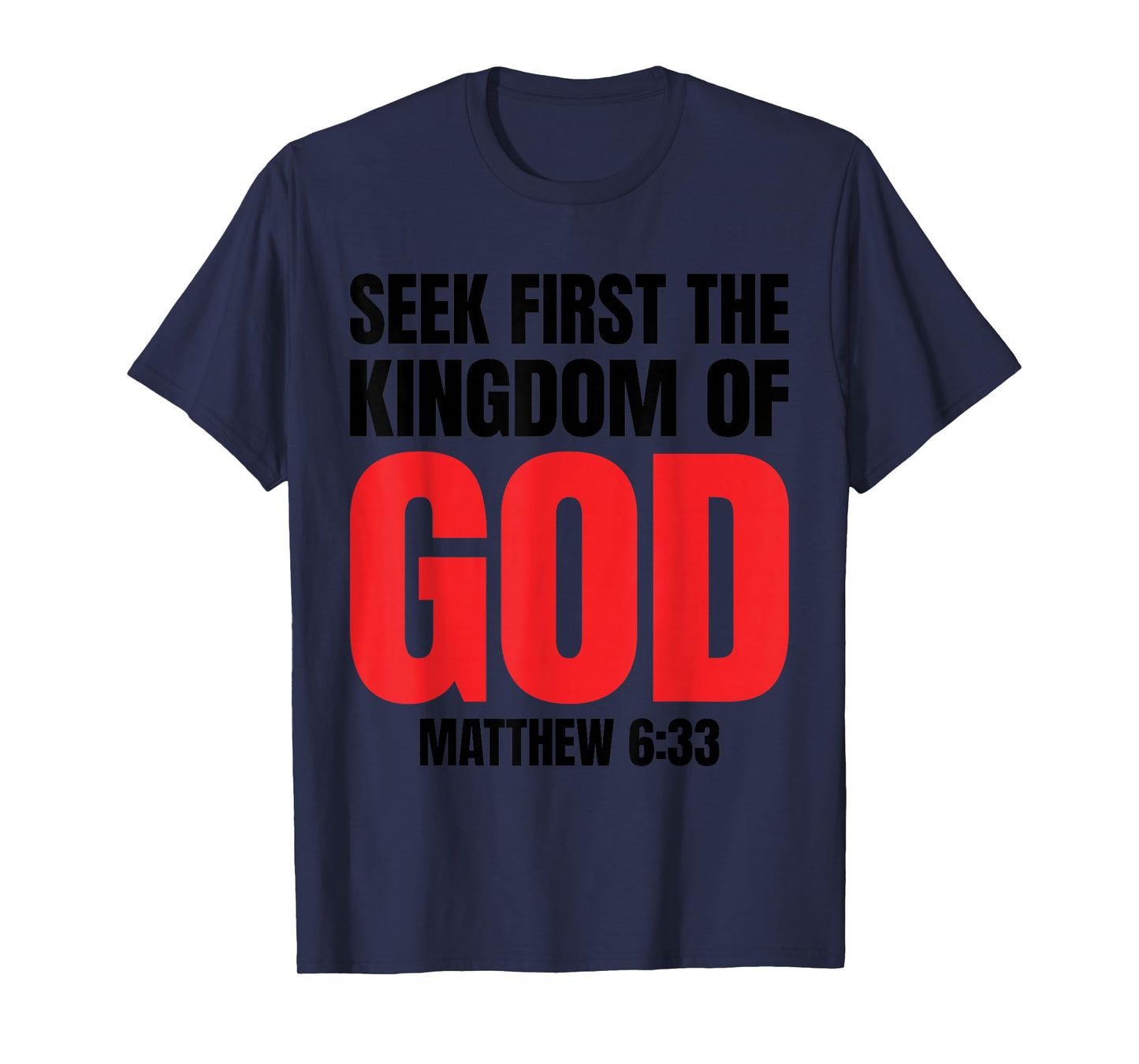 Bible Verse Seek First The Kingdom of GOD Christian T-Shirt