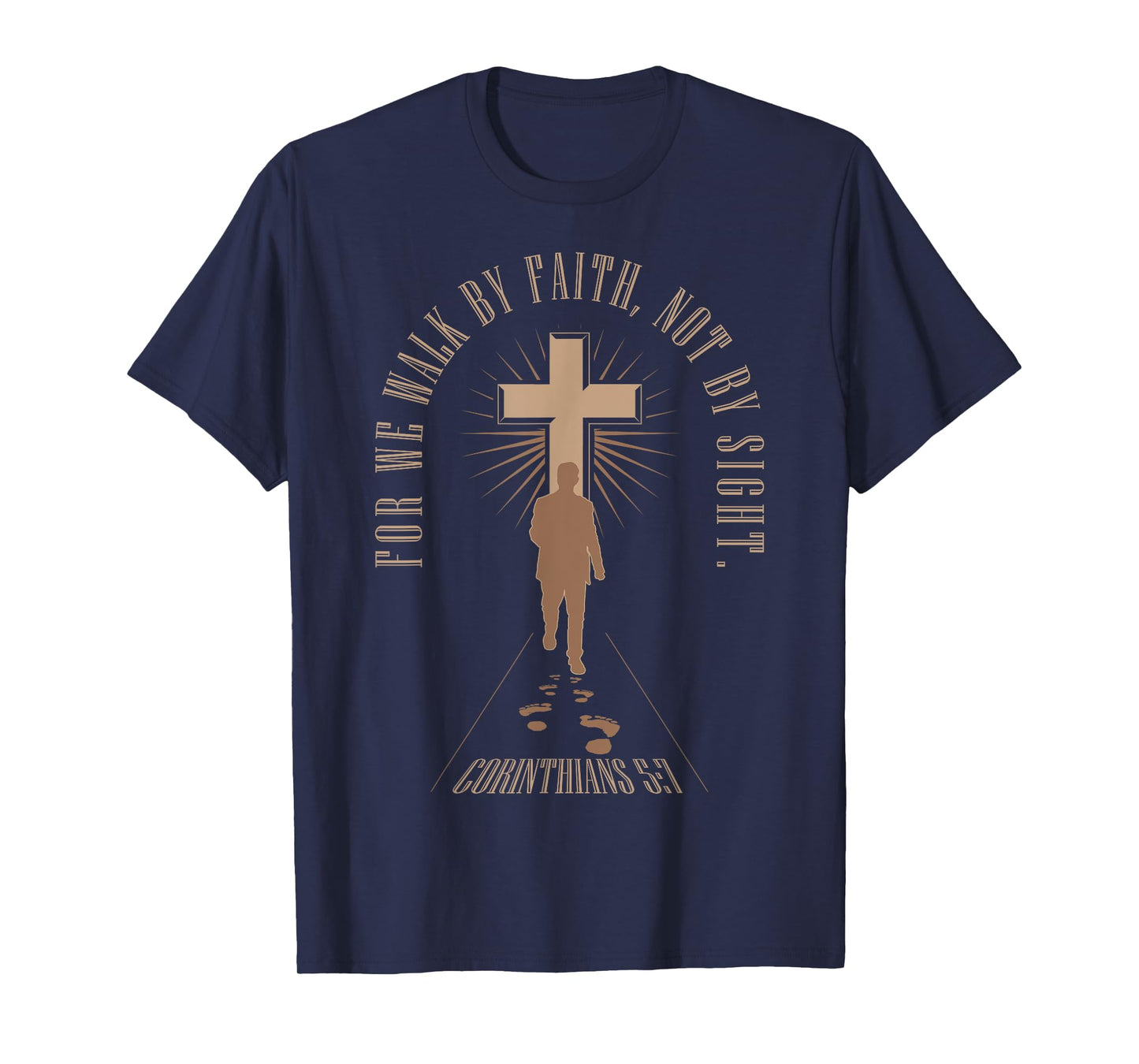 For We Walk Faith Not By Sight Christian Bible Verse T-Shirt