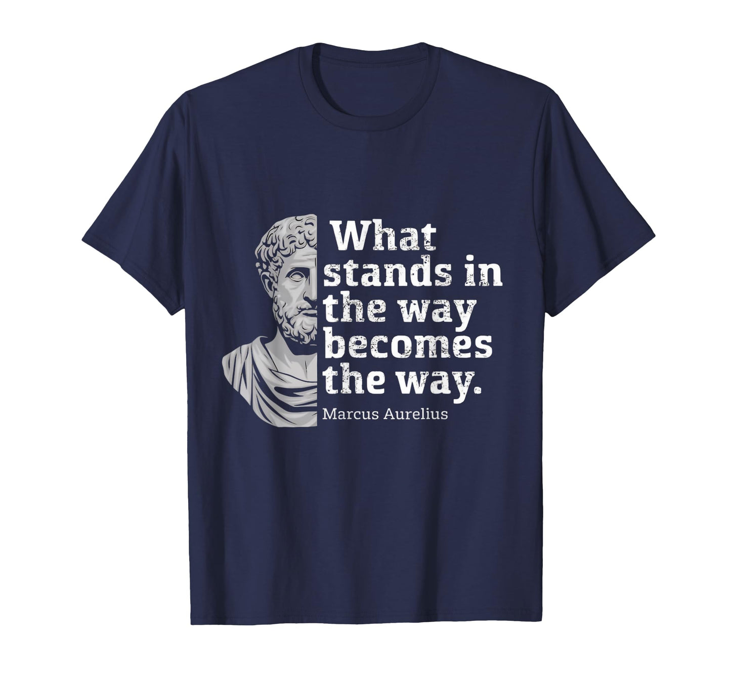 What Stands In The Way Marcus Aurelius Stoicism Stoic T-Shirt