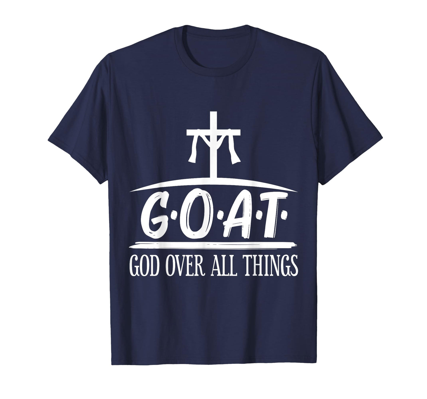 G.O.A.T God Over All Things Religion Faith T-Shirt
