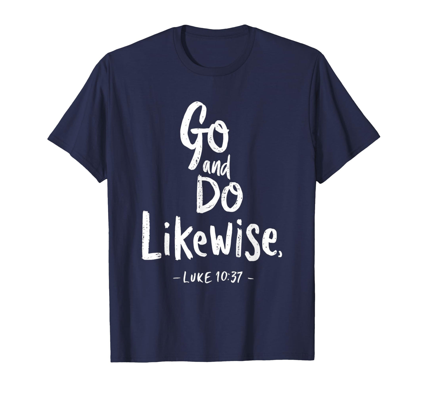 Go and Do Likewise Good Samaritan Jesus Parable Christian T-Shirt