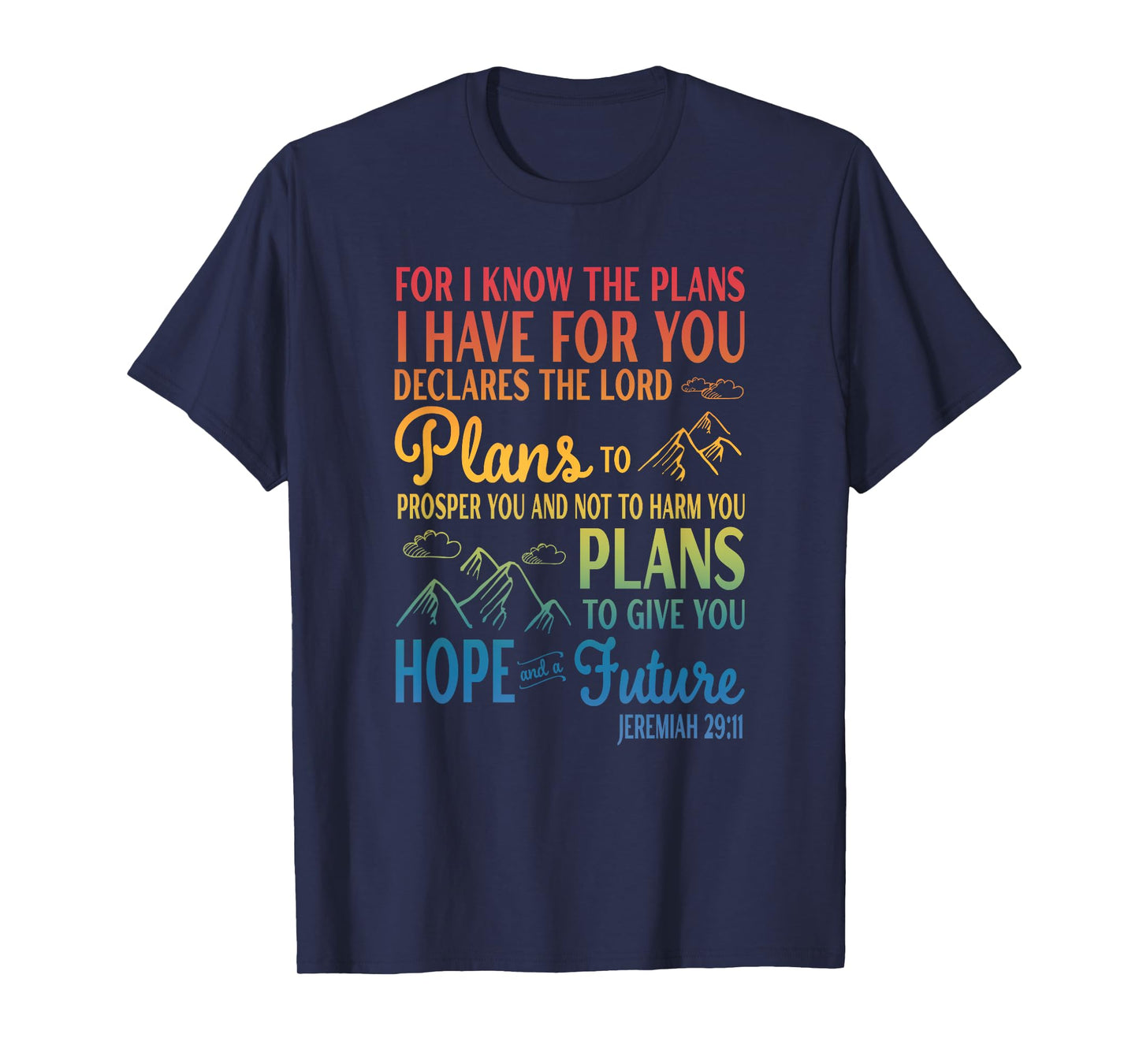 For I Know The Plans I Have For You Declares The Lord Plans T-Shirt