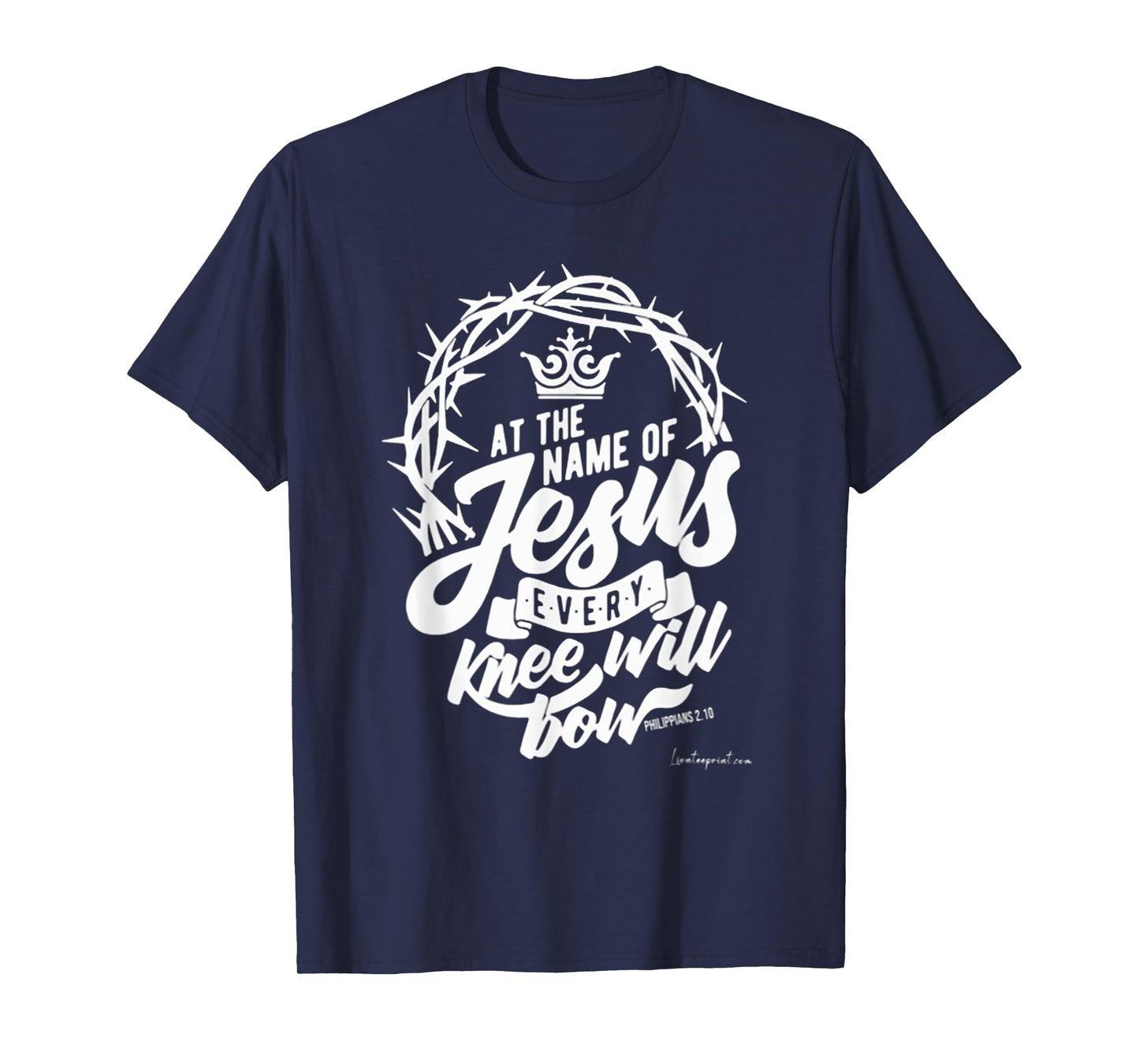 At The Name Of Jesus Every Knee Will Bow T-Shirt