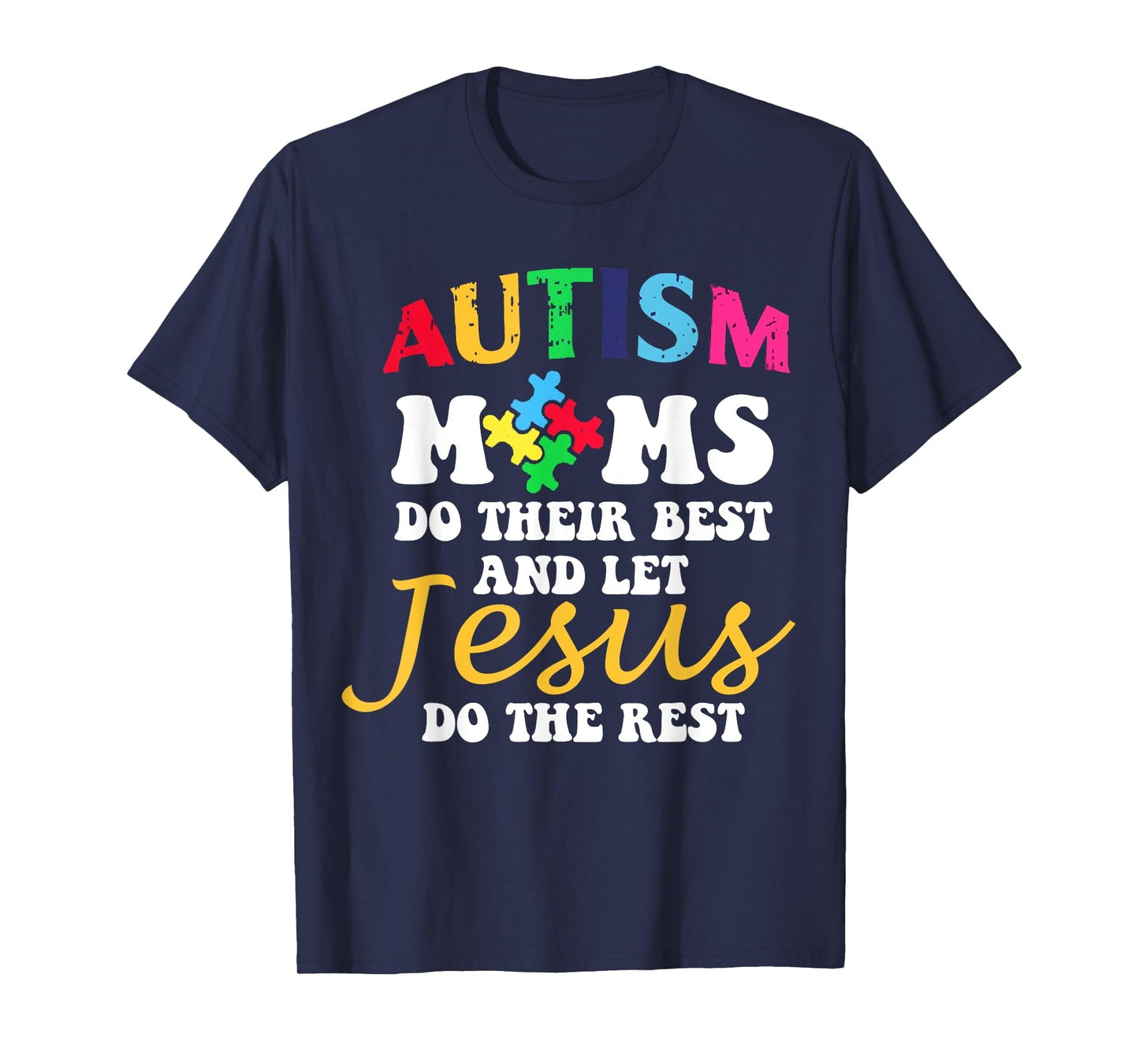 Autism Moms Do Their Best & Let Jesus Do The Rest Christian T-Shirt