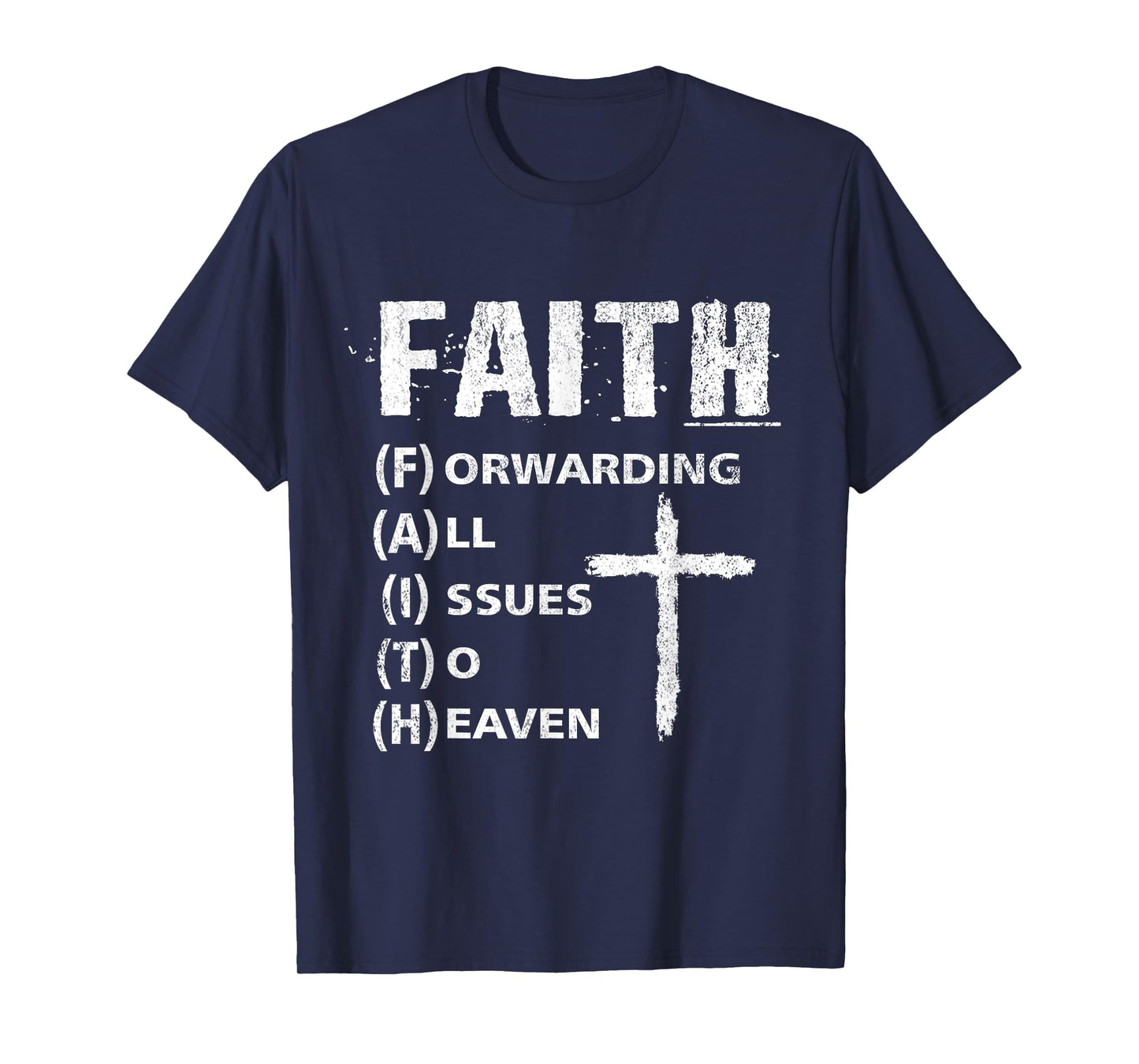 Faith Forwarding All Issues To Heaven, Inspirational Christ T-Shirt