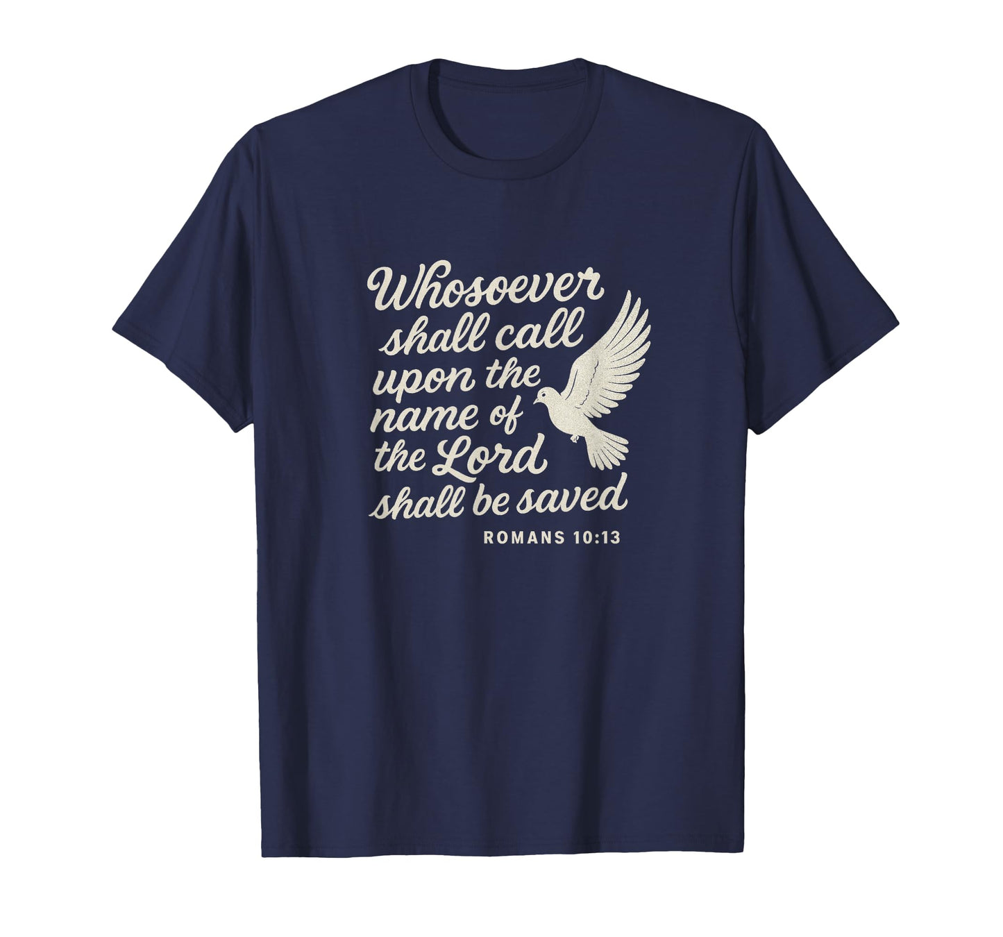 Romans 10:13 Christian Themed Bible Verse Design T-Shirt