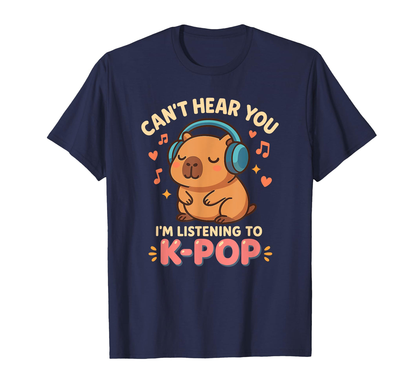 Can't Hear You I'm Listening To K-pop Capybara Kawaii T-Shirt
