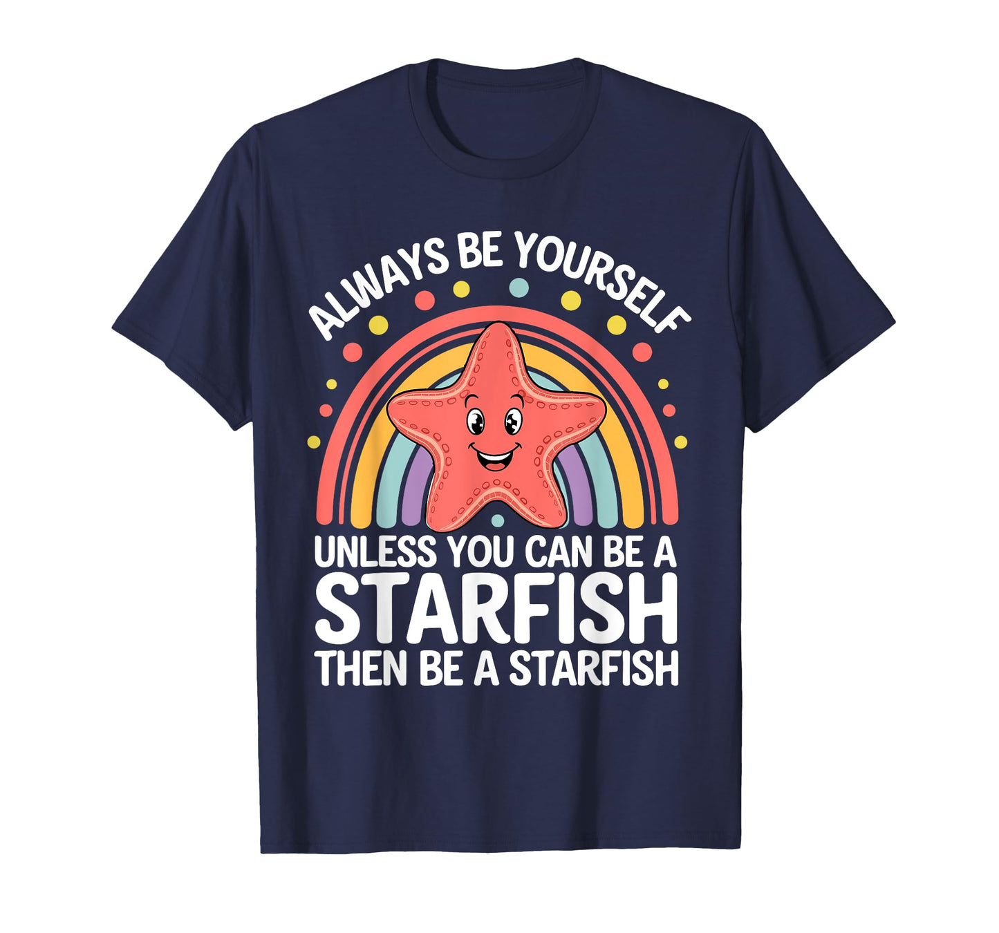 Cute Starfish Funny Saying Starfish Lovers Sarcastic Jokes T-Shirt