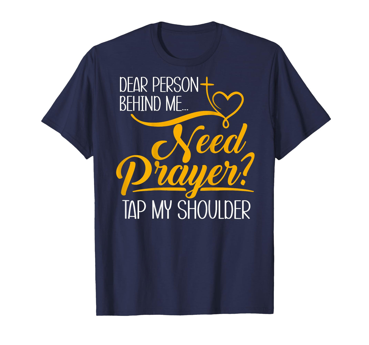Need Prayer Tap My Shoulder Christian Men Women (On Back) T-Shirt